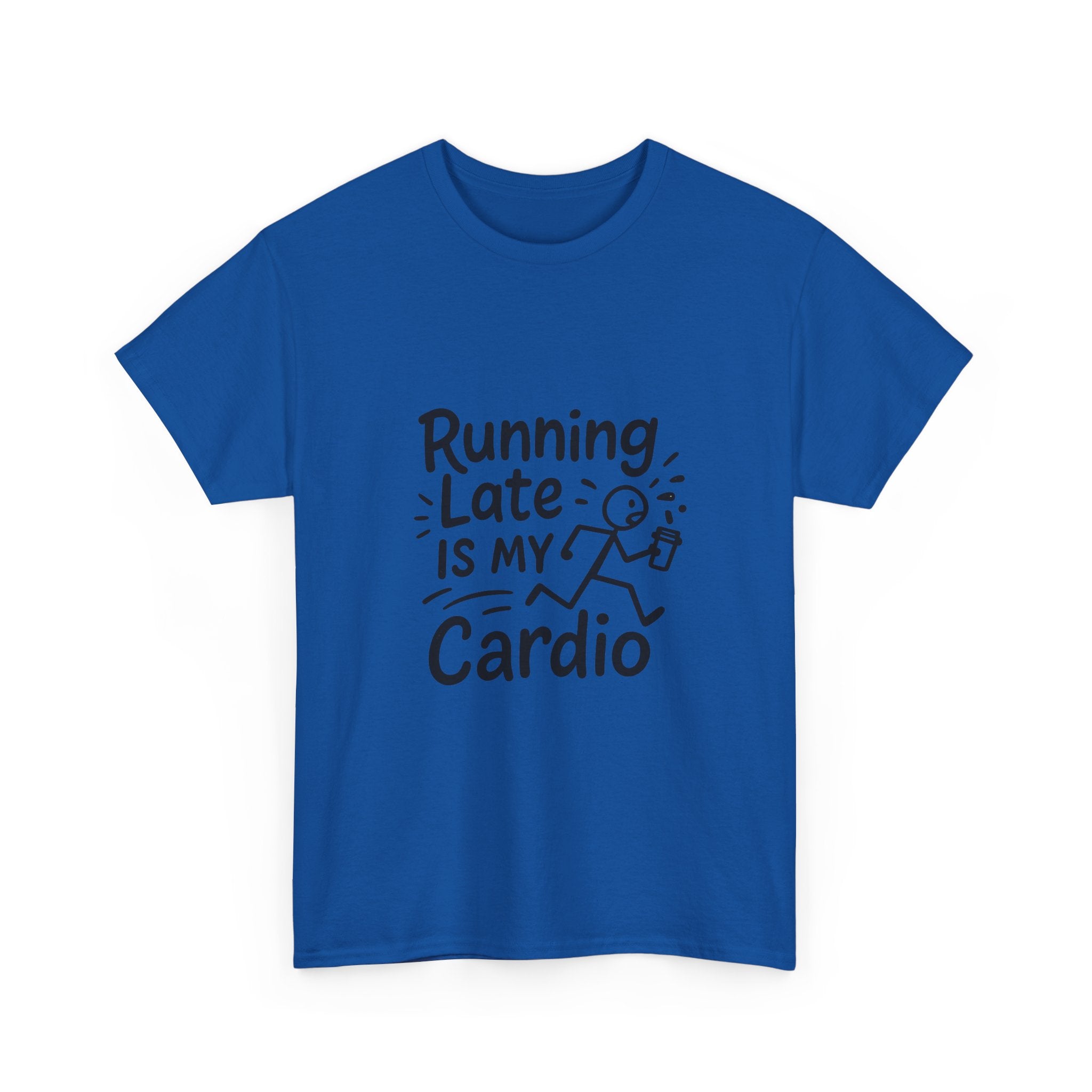 Running Late Is My Cardio Funny T-Shirt | Funny Gift | Graphic Tee