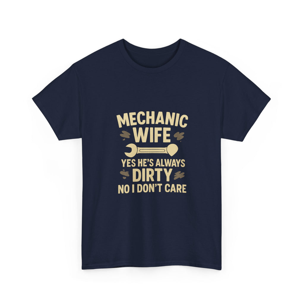 Mechanic Wife Yes Hes Dirty T-Shirt | Mechanic Gift | Graphic Tee