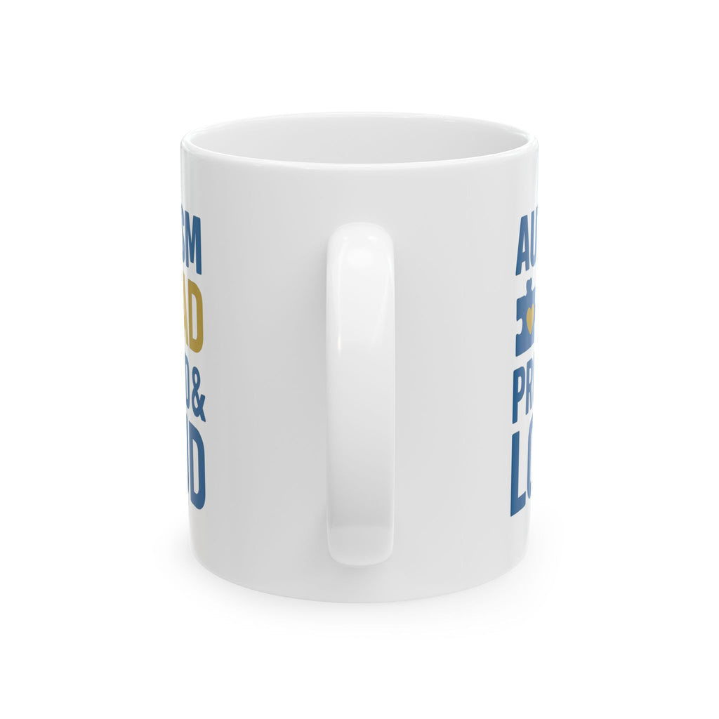 Autism Dad Proud And Loud Coffee Mug | Gift for Dad | Ceramic Mug