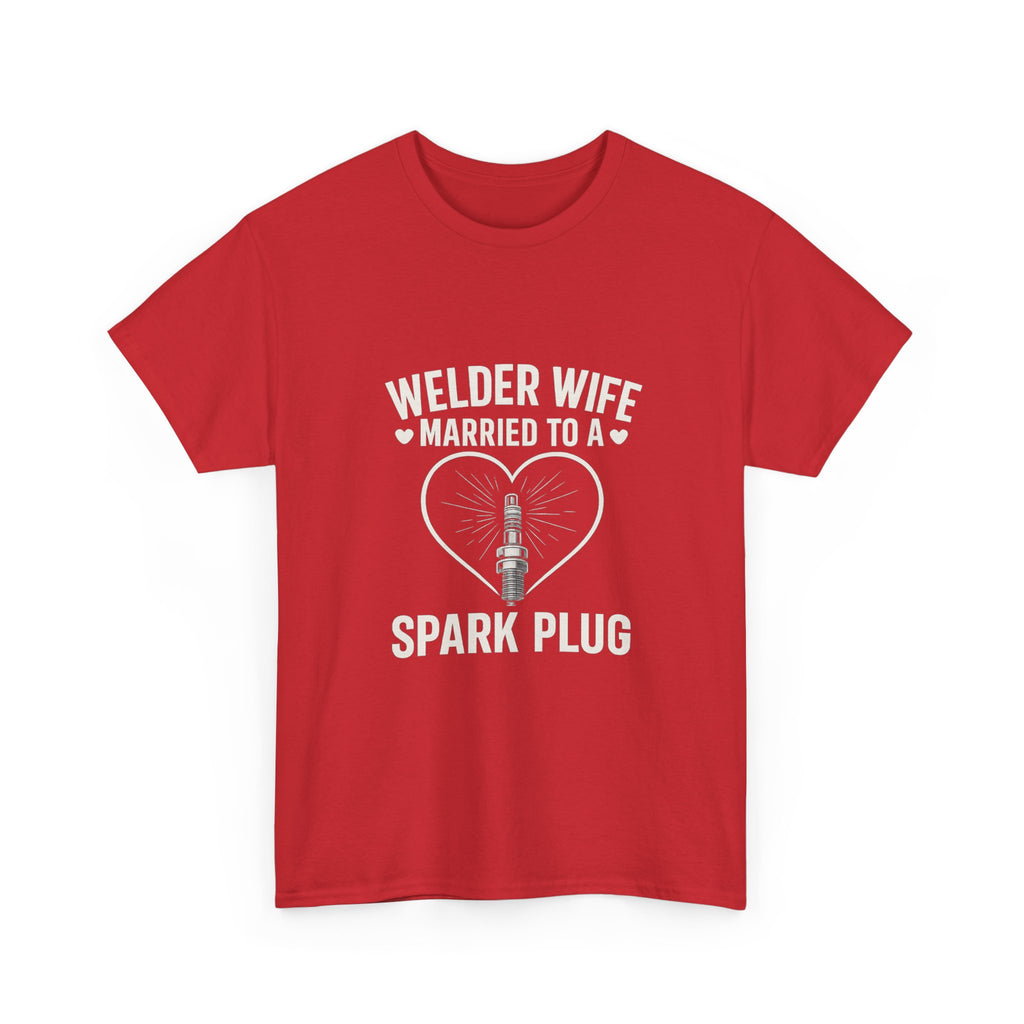 Welder Wife Married To A Spark Plug T-Shirt | Unique Gift | Graphic Tee