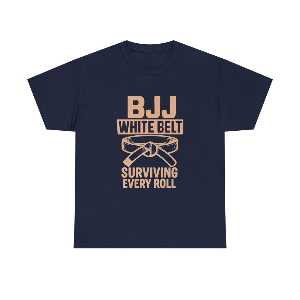 BJJ White Belt Surviving Every Roll T-Shirt