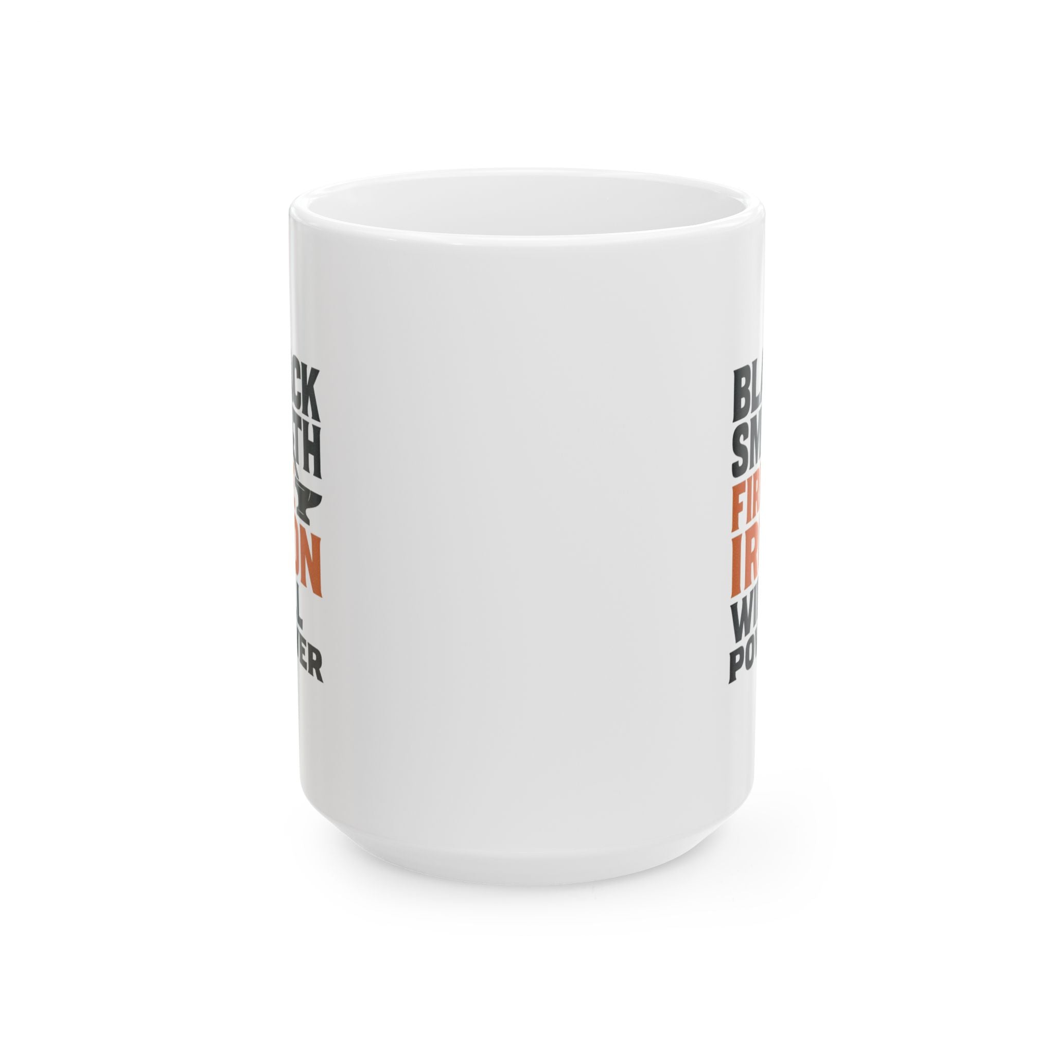 Blacksmith Fire Iron Willpower Coffee Mug | Unique Gift | Ceramic Mug