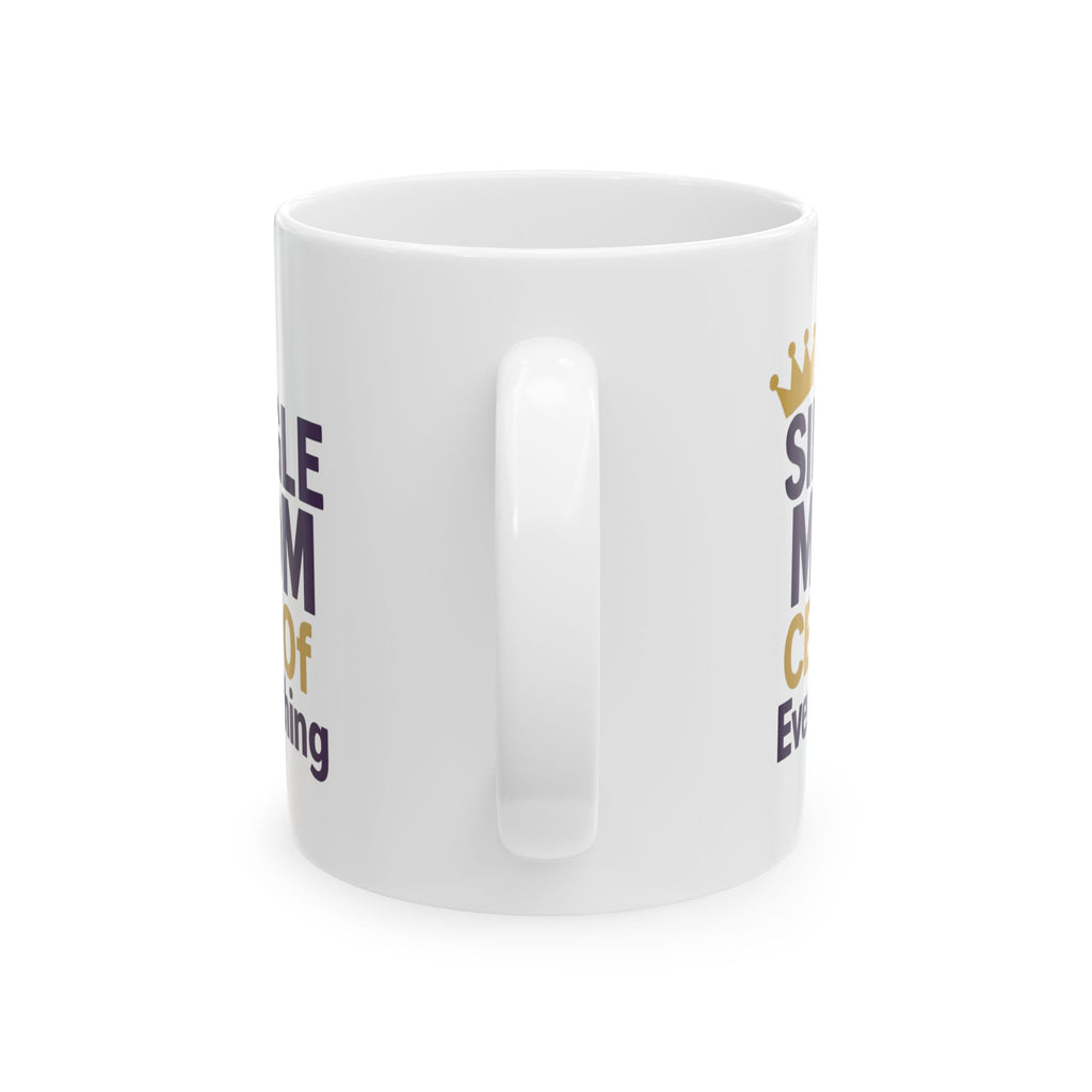Single Mom CEO Of Everything Ceramic Mug