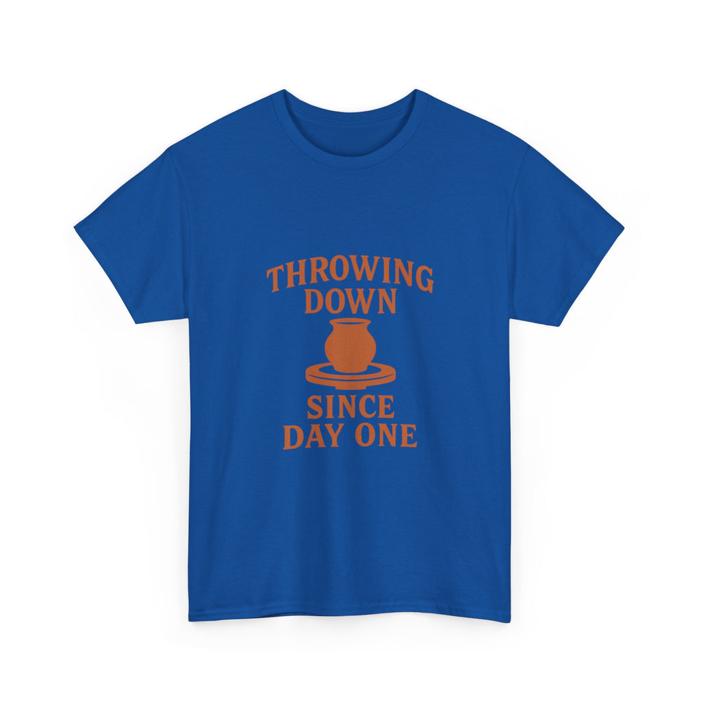 Pottery Lover Throwing Down Since Day One T-Shirt | Unique Gift | Graphic Tee
