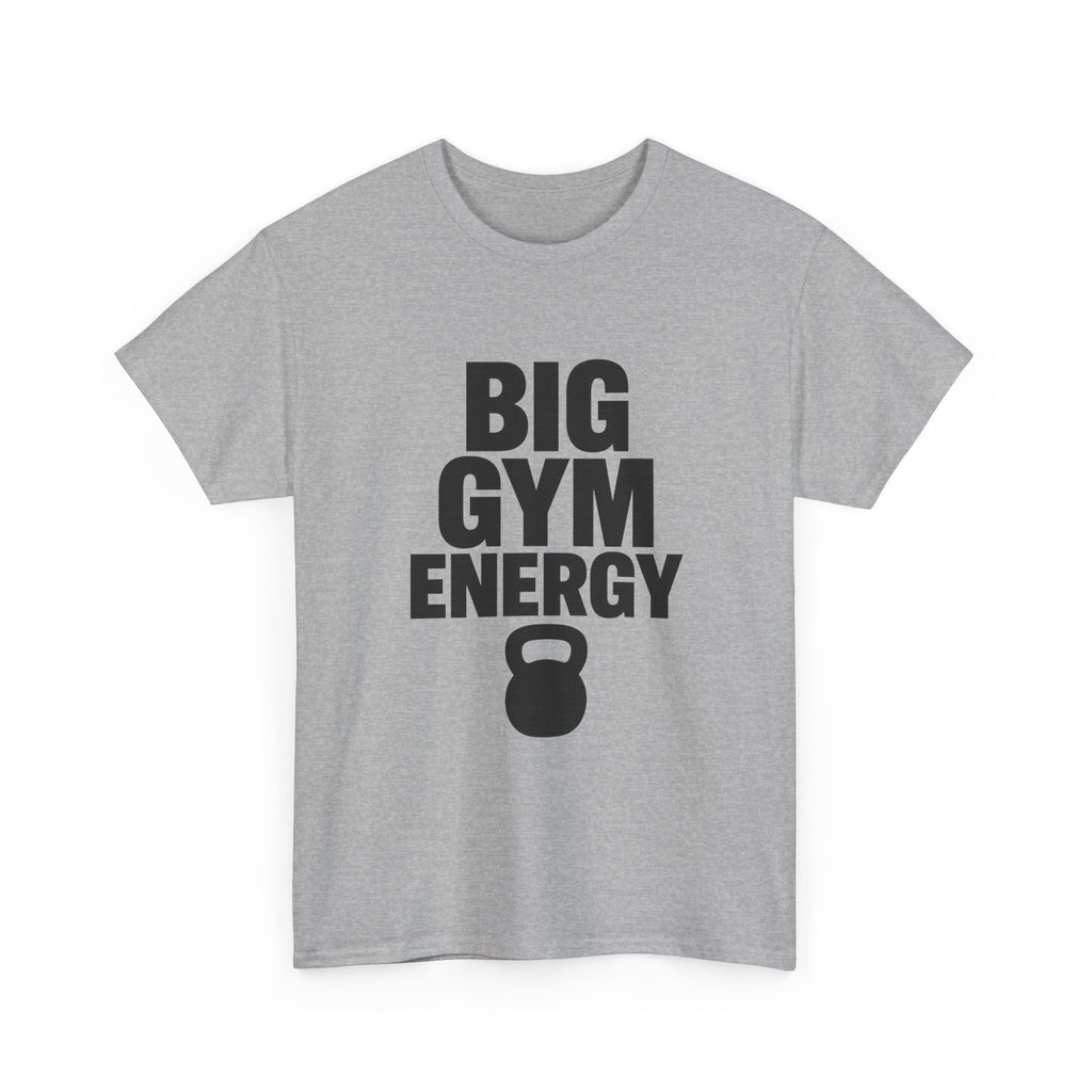 Big Gym Energy T-Shirt | Unique Gift | Graphic Tee