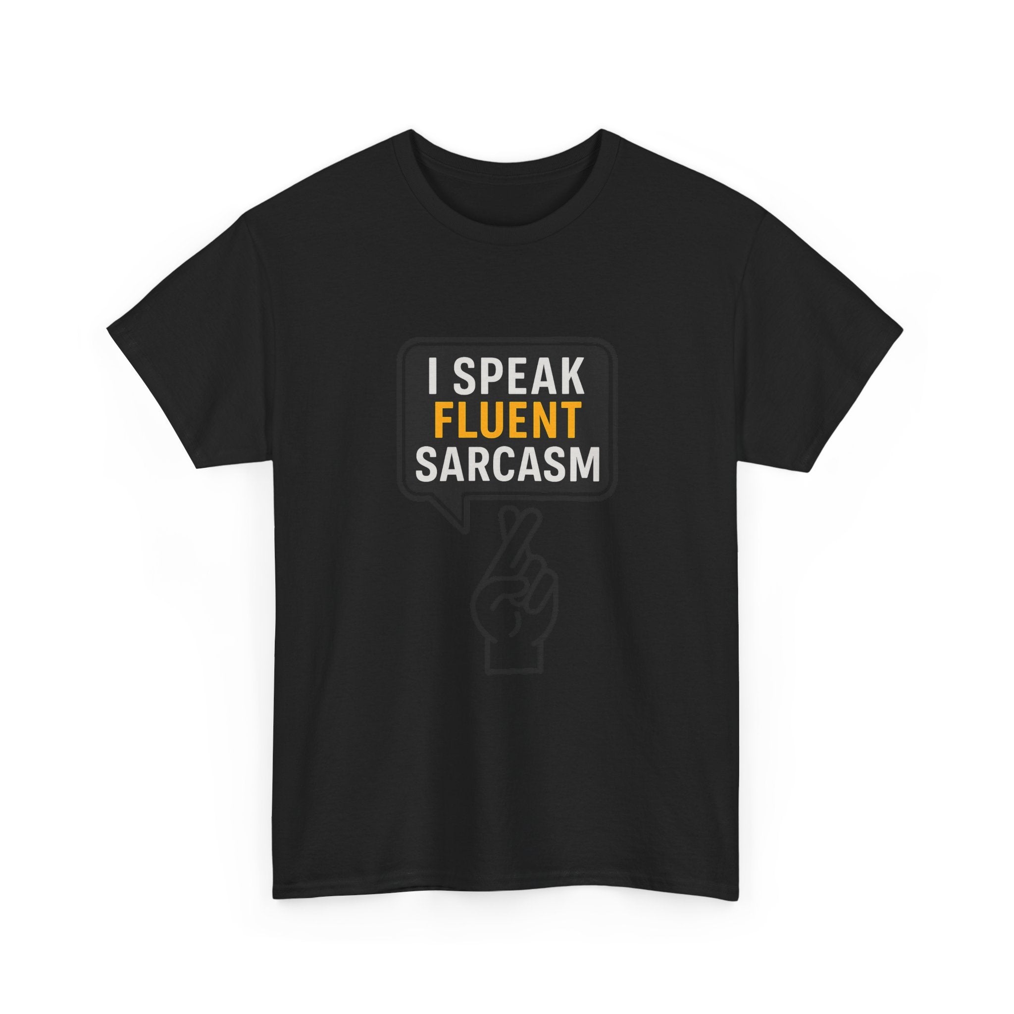 I Speak Fluent Sarcasm T-Shirt | Unique Gift | Graphic Tee