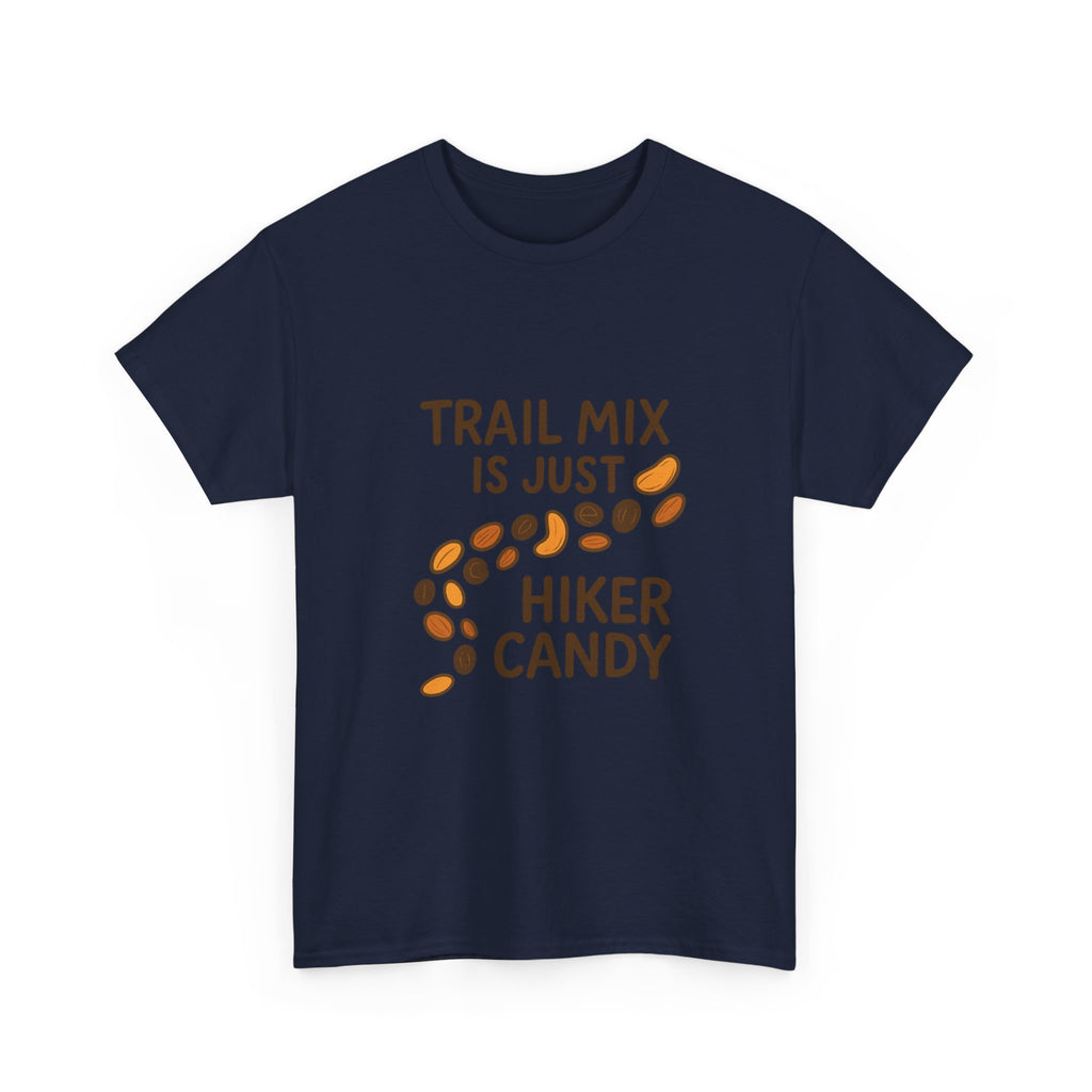 Trail Mix Is Just Hiker Candy T-Shirt | Unique Gift | Graphic Tee