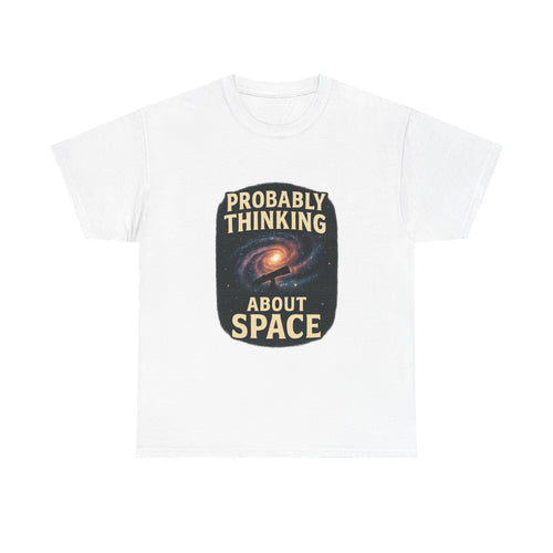 Astronomy Nerd Probably Thinking About Space T-Shirt
