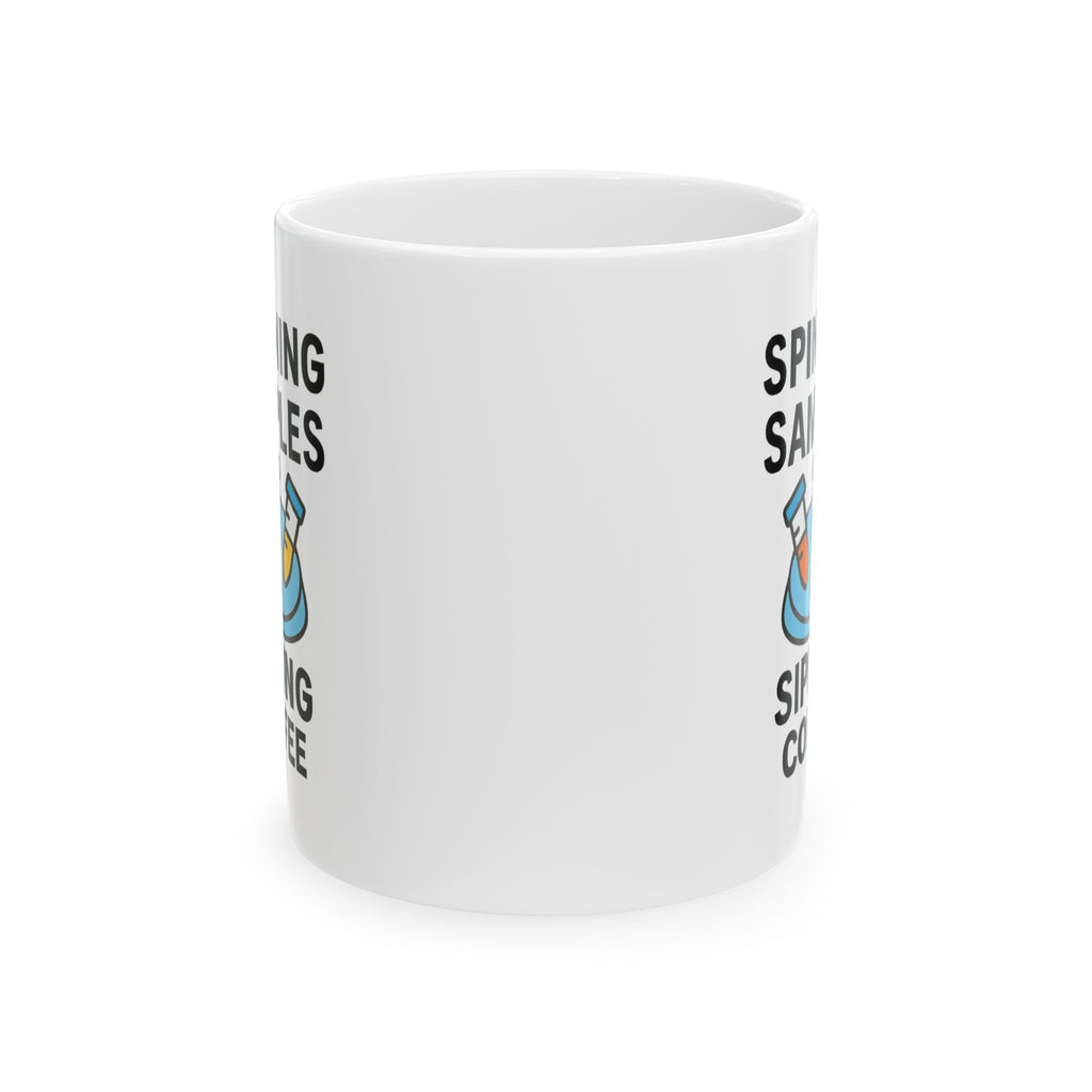 Lab Tech Spinning Samples Sipping Coffee Coffee Mug | Coffee Lover Gift | Ceramic Mug