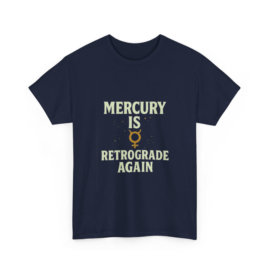 Astrology Believer Mercury Is Retrograde Again T-Shirt | Unique Gift | Graphic Tee
