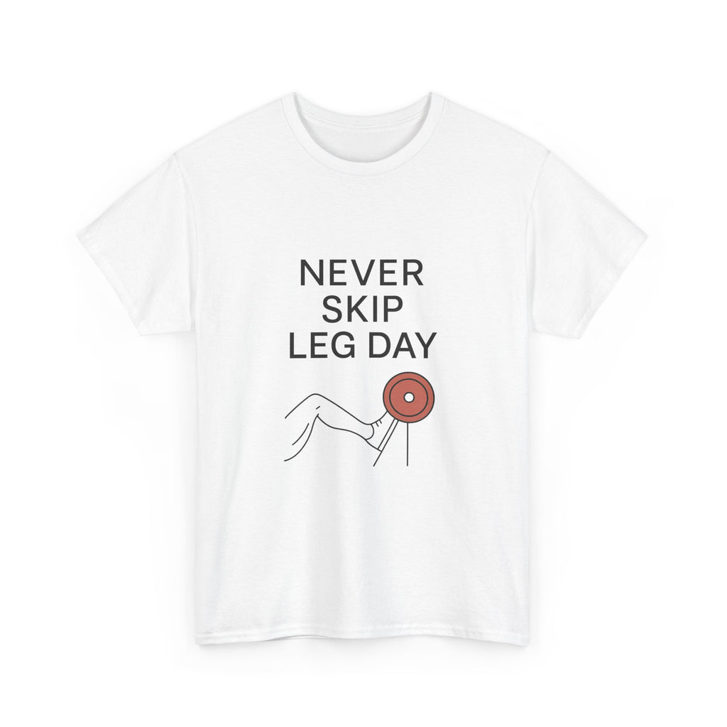 Every Day Is Leg Day T-Shirt | Funny Gym Gift | Graphic Tee