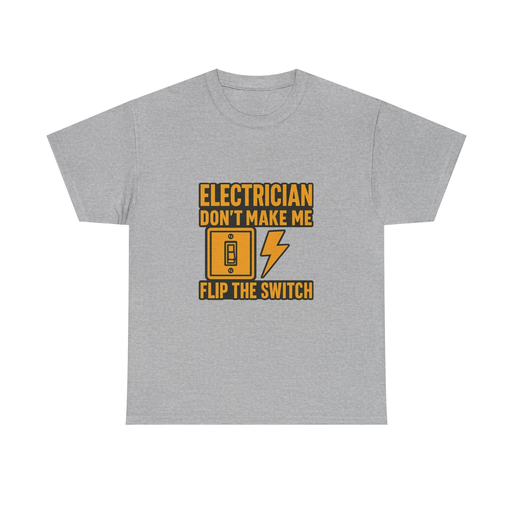 Electrician Dont Make Me Flip The Switch T-Shirt | Unique Gift | Graphic Tee