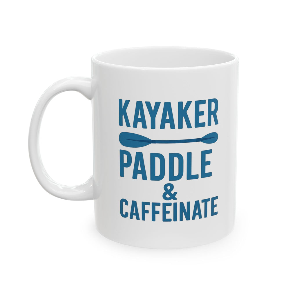 Kayaker Paddle And Caffeinate Coffee Mug | Unique Gift | Ceramic Mug