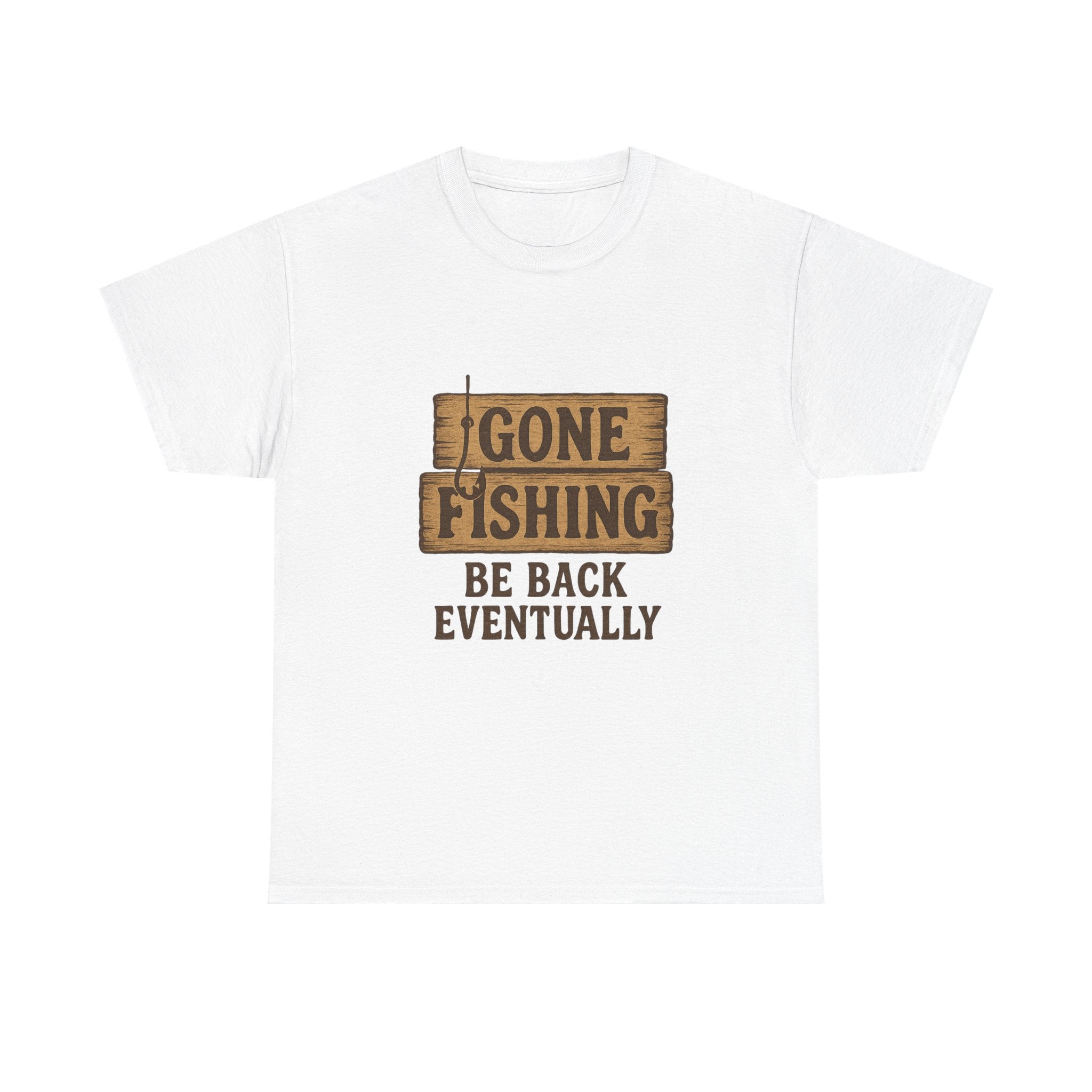 Gone Fishing Be Back Eventually T-Shirt | Fishing Lover Gift | Graphic Tee