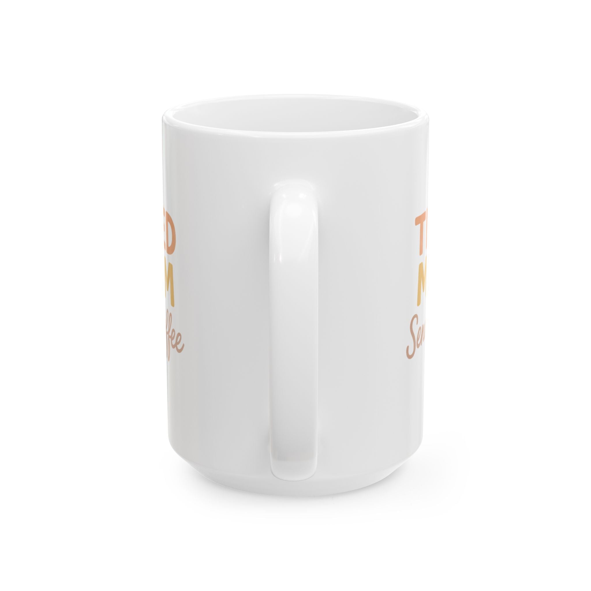 Tired Mom Caffeinated And Showing Up Anyway Coffee Mug | Mom Gift | Ceramic Mug