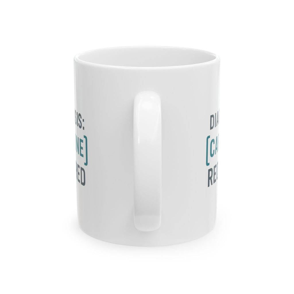 Medical Coder Diagnosis Caffeine Required Coffee Mug | Unique Gift | Ceramic Mug