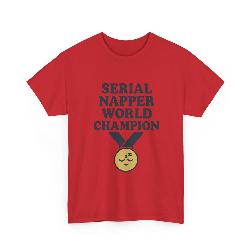 Serial Napper World Champion T-Shirt | Unique Gift | Graphic Tee