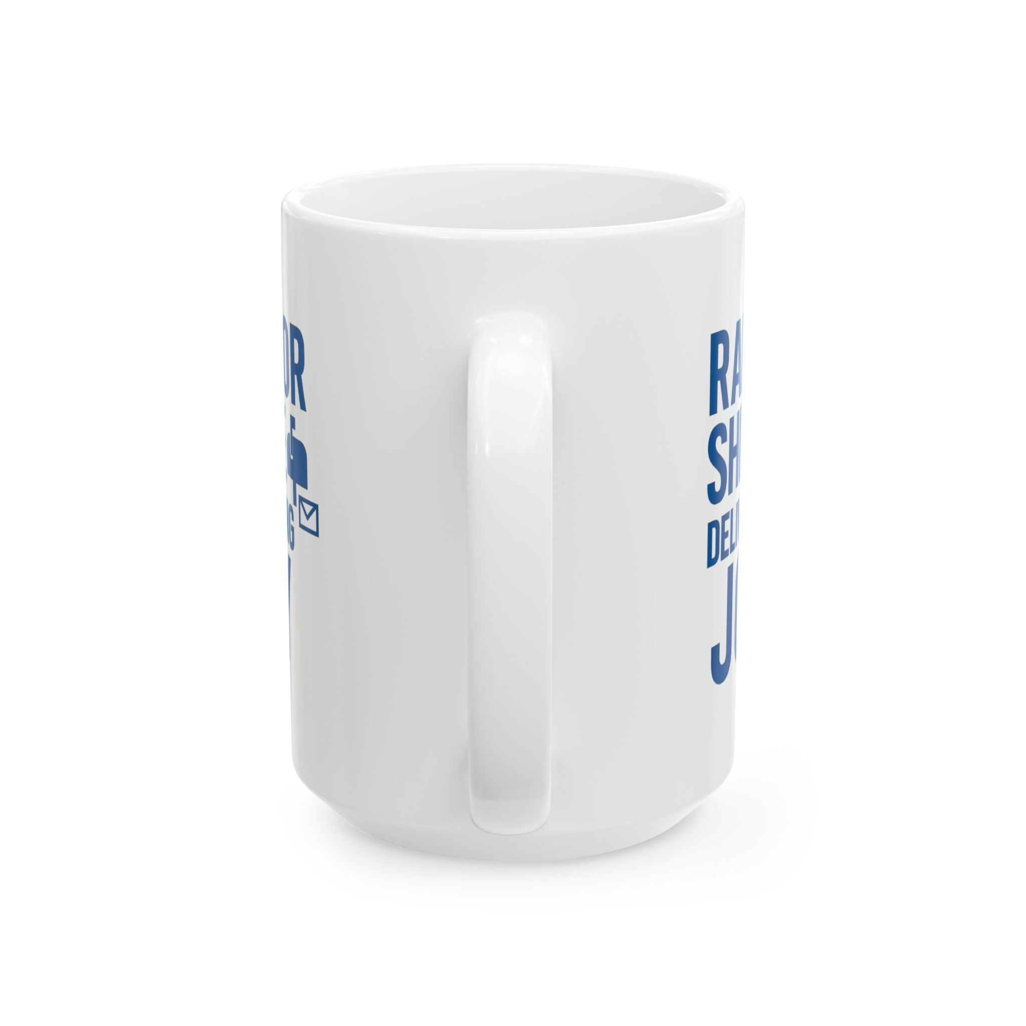 Mail Carrier Rain Or Shine Delivering Joy Coffee Mug | Unique Gift | Ceramic Mug