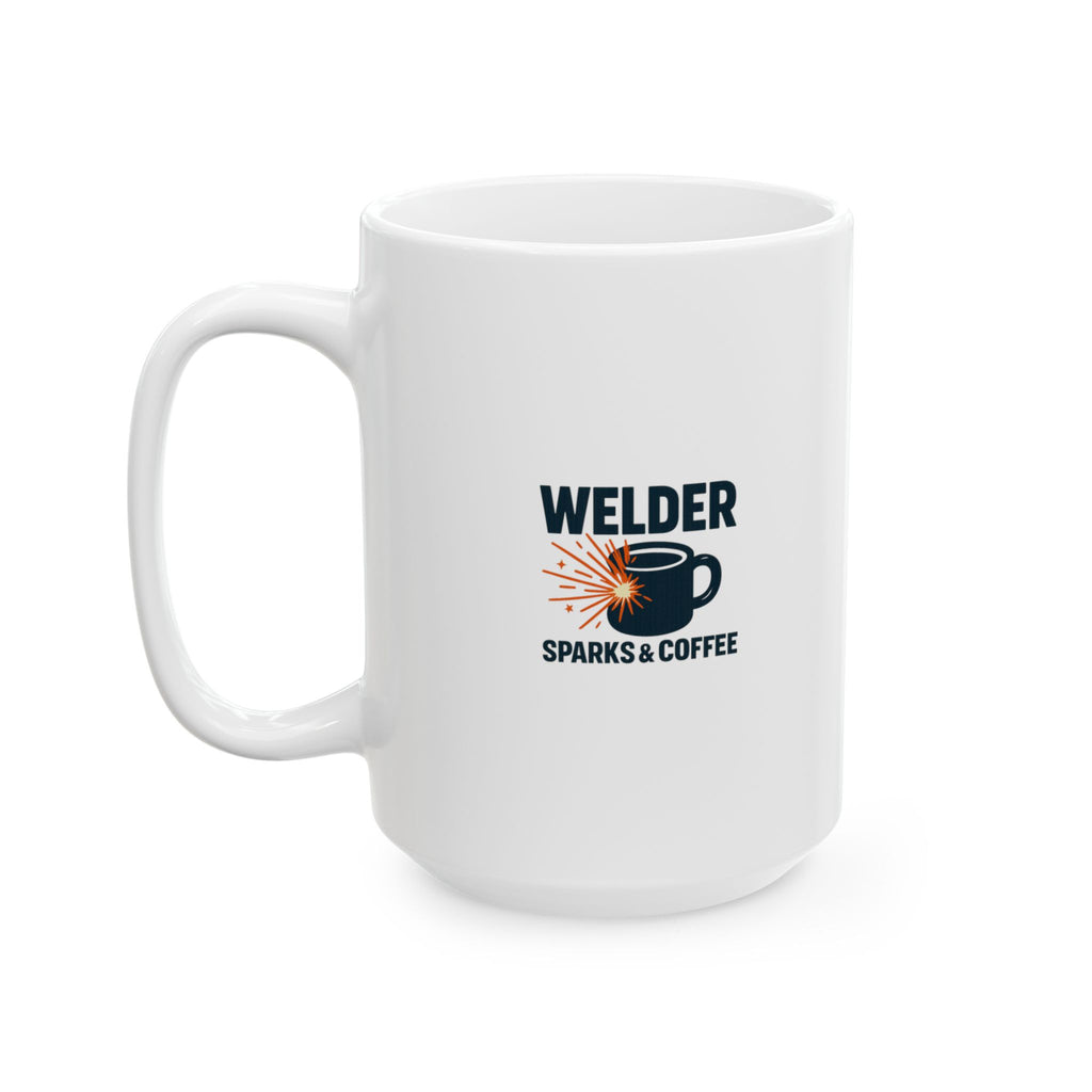 Welder Sparks And Coffee Coffee Mug | Coffee Lover Gift | Ceramic Mug