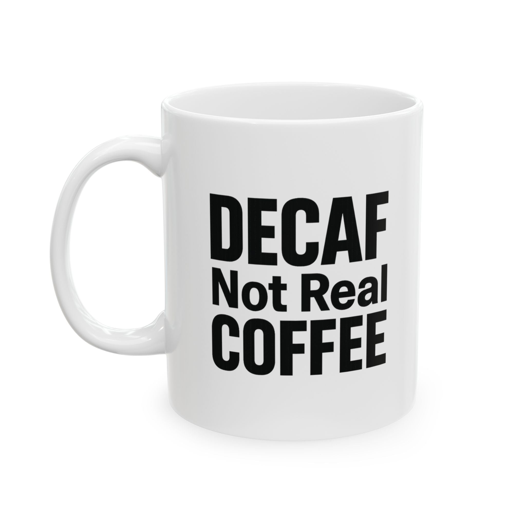 Real Coffee Only No Decaf Zone Coffee Mug | Funny Coffee Lover Gift | Ceramic Mug