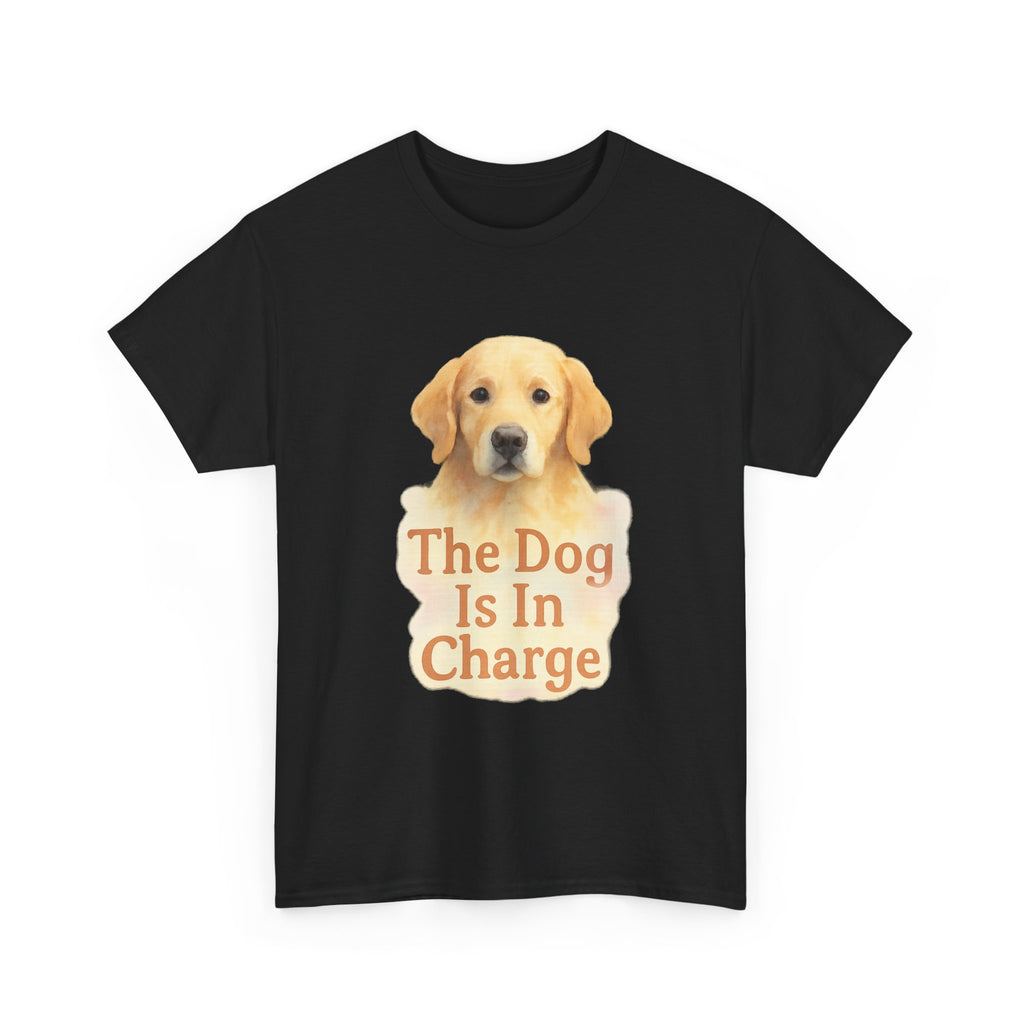 The Dog Is In Charge Here T-Shirt | Funny Dog Lover | Graphic Tee