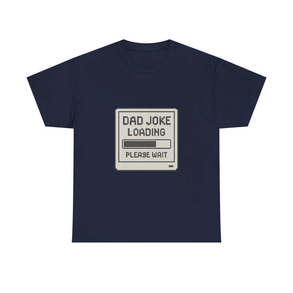 Dad Joke Loading Please Wait T-Shirt | Gift for Dad | Graphic Tee