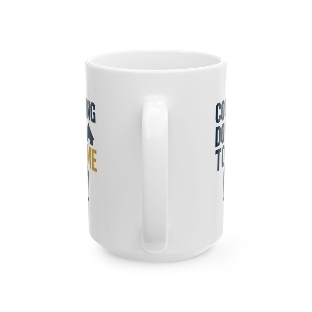 Deployed Dad Counting Down To Home Coffee Mug | Gift for Dad | Ceramic Mug