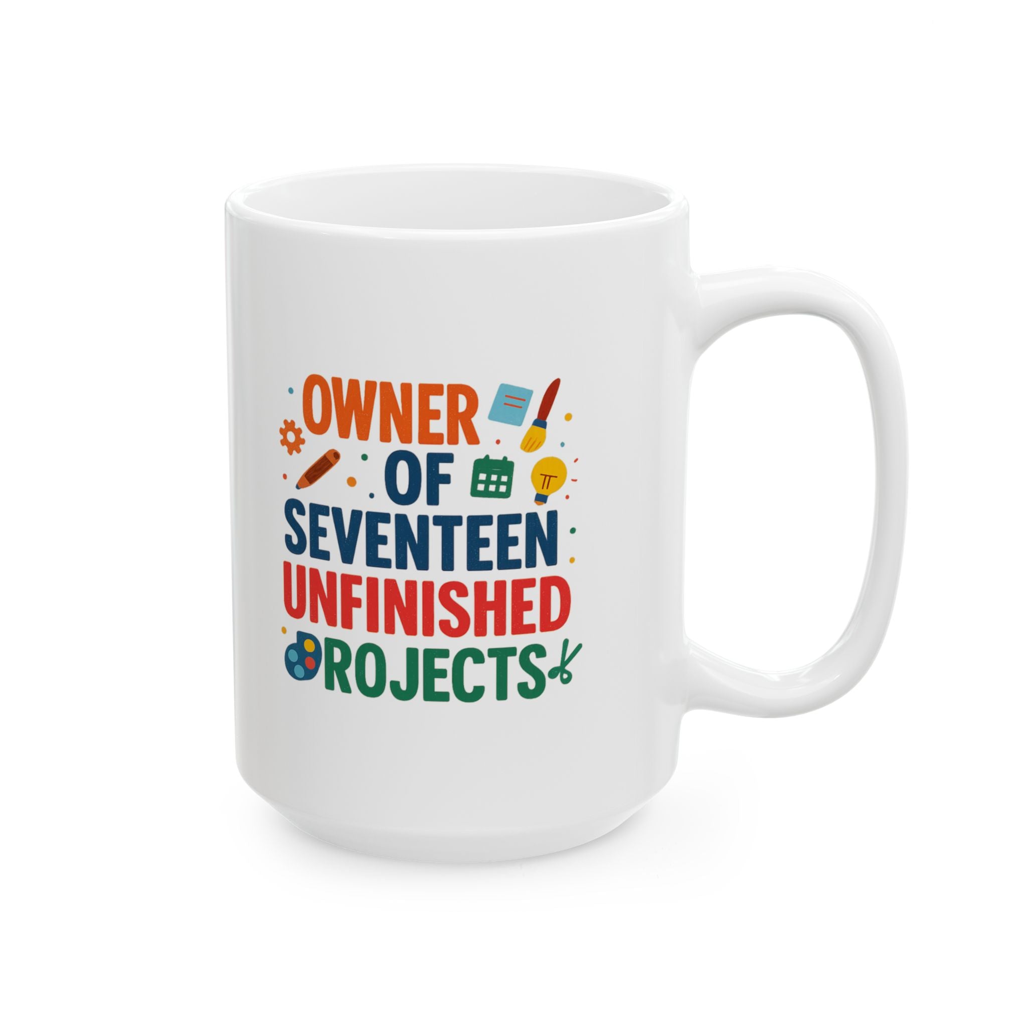 ADHD Owner Of Seventeen Unfinished Projects Coffee Mug | ADHD Awareness Gift | Ceramic Mug