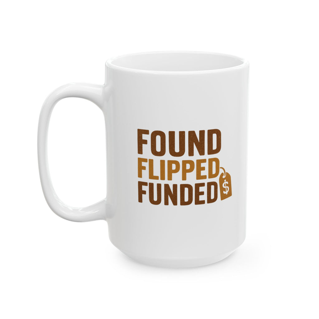 Flea Market Flipper Found It Flipped It Funded It Coffee Mug | Unique Gift | Ceramic Mug