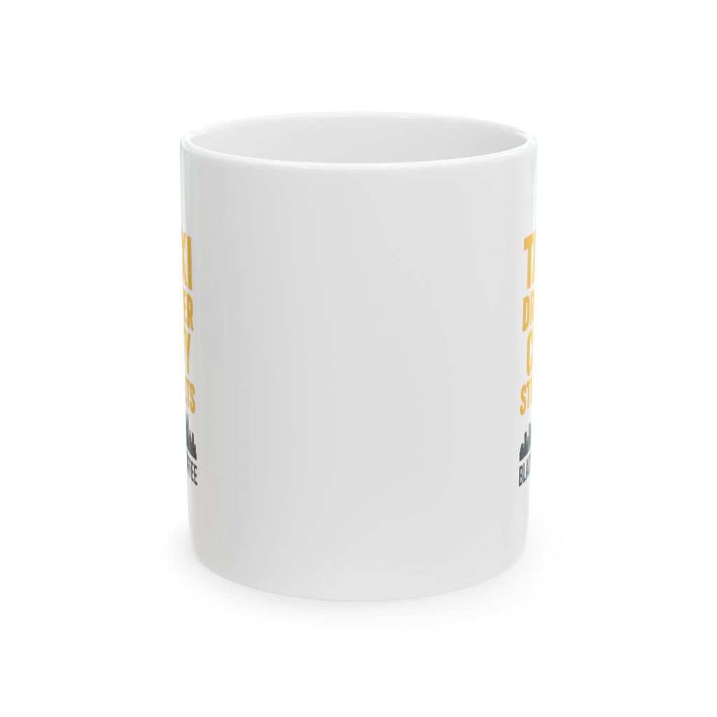 Taxicab Driver City Streets And Black Coffee Coffee Mug | Coffee Lover Gift | Ceramic Mug