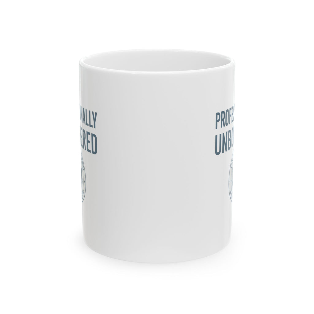 Professionally Unbothered Coffee Mug | Unique Gift | Ceramic Mug