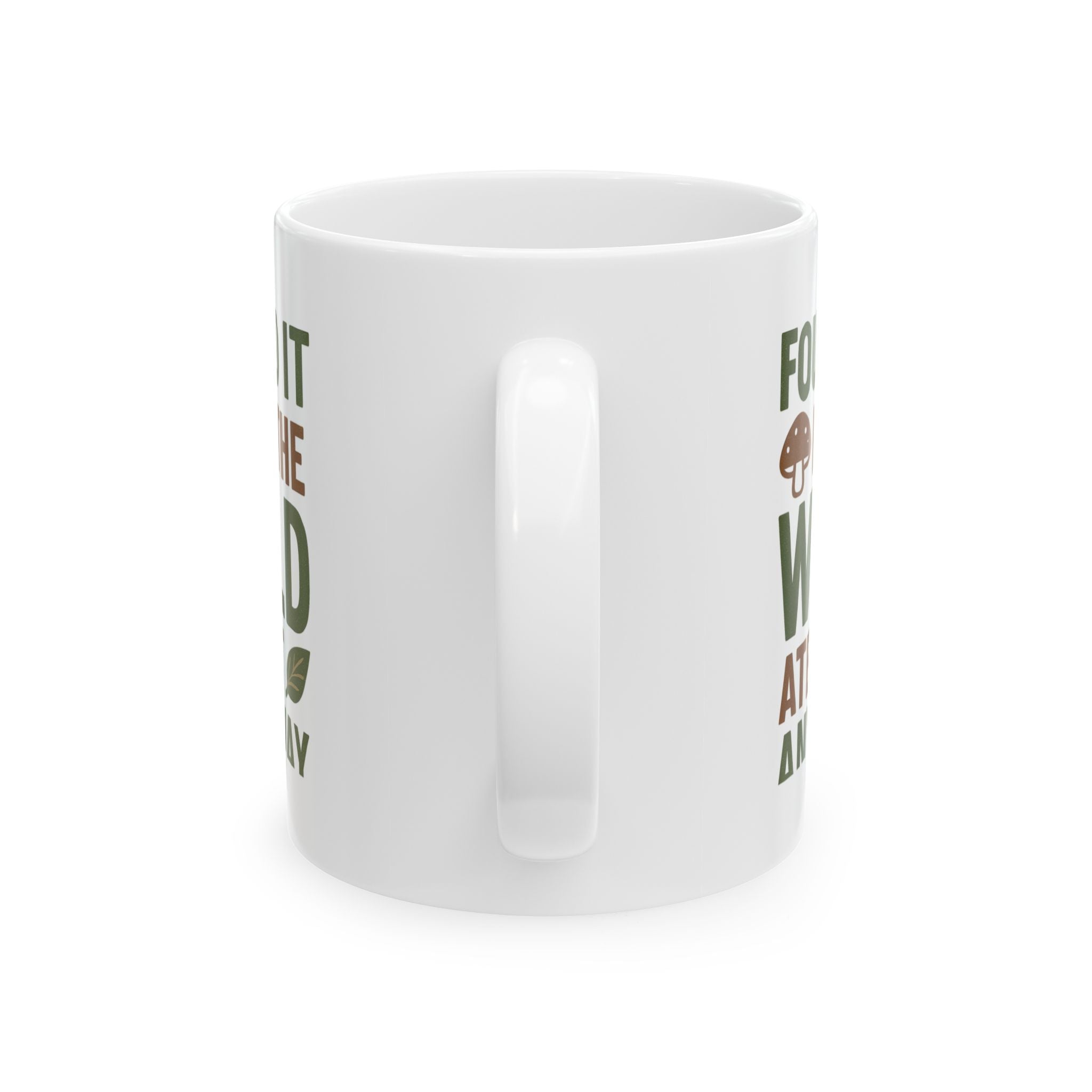 Forager Found It In The Wild Ate It Anyway Coffee Mug | Unique Gift | Ceramic Mug