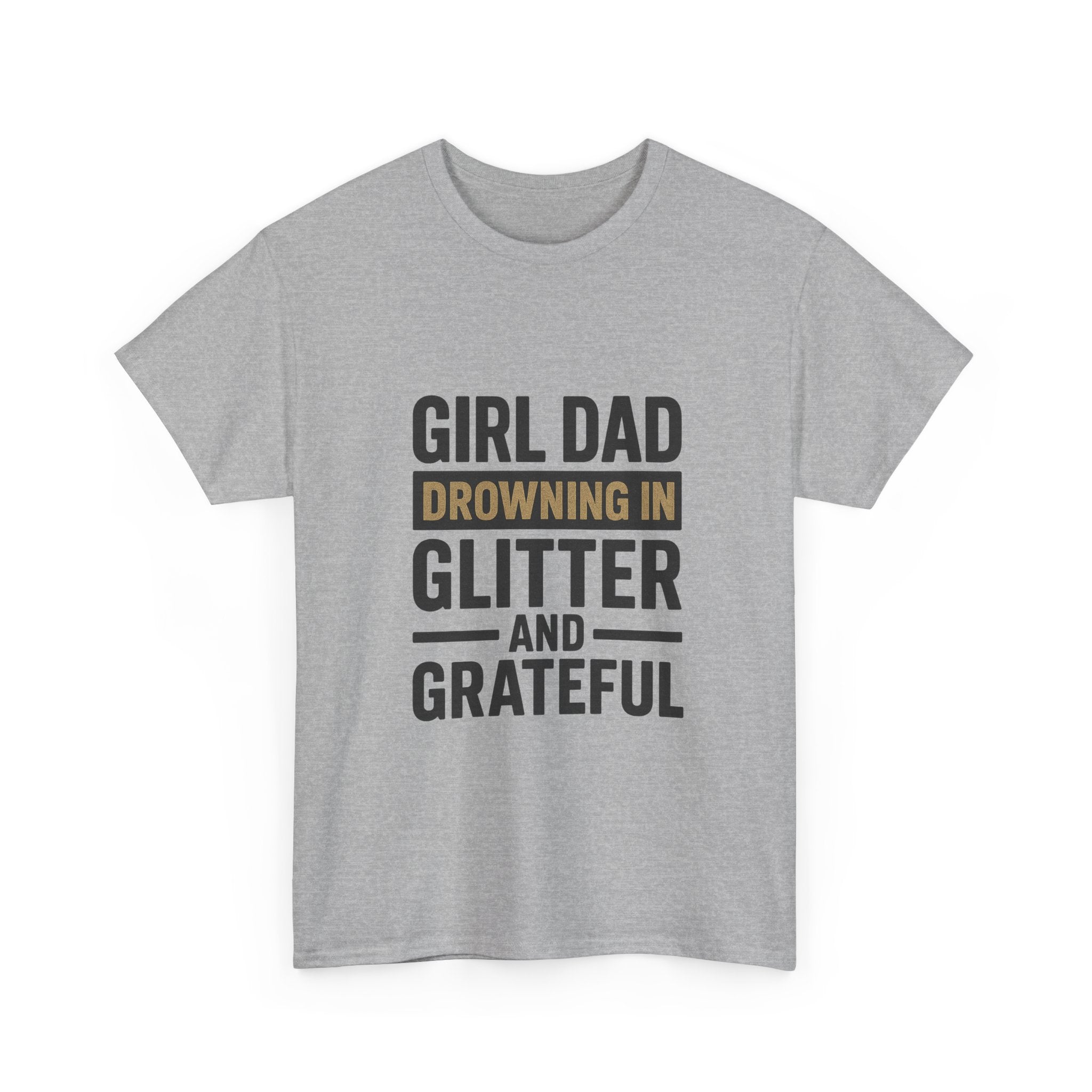 Girl Dad Drowning In Glitter And Grateful T-Shirt | Gift for Dad | Graphic Tee