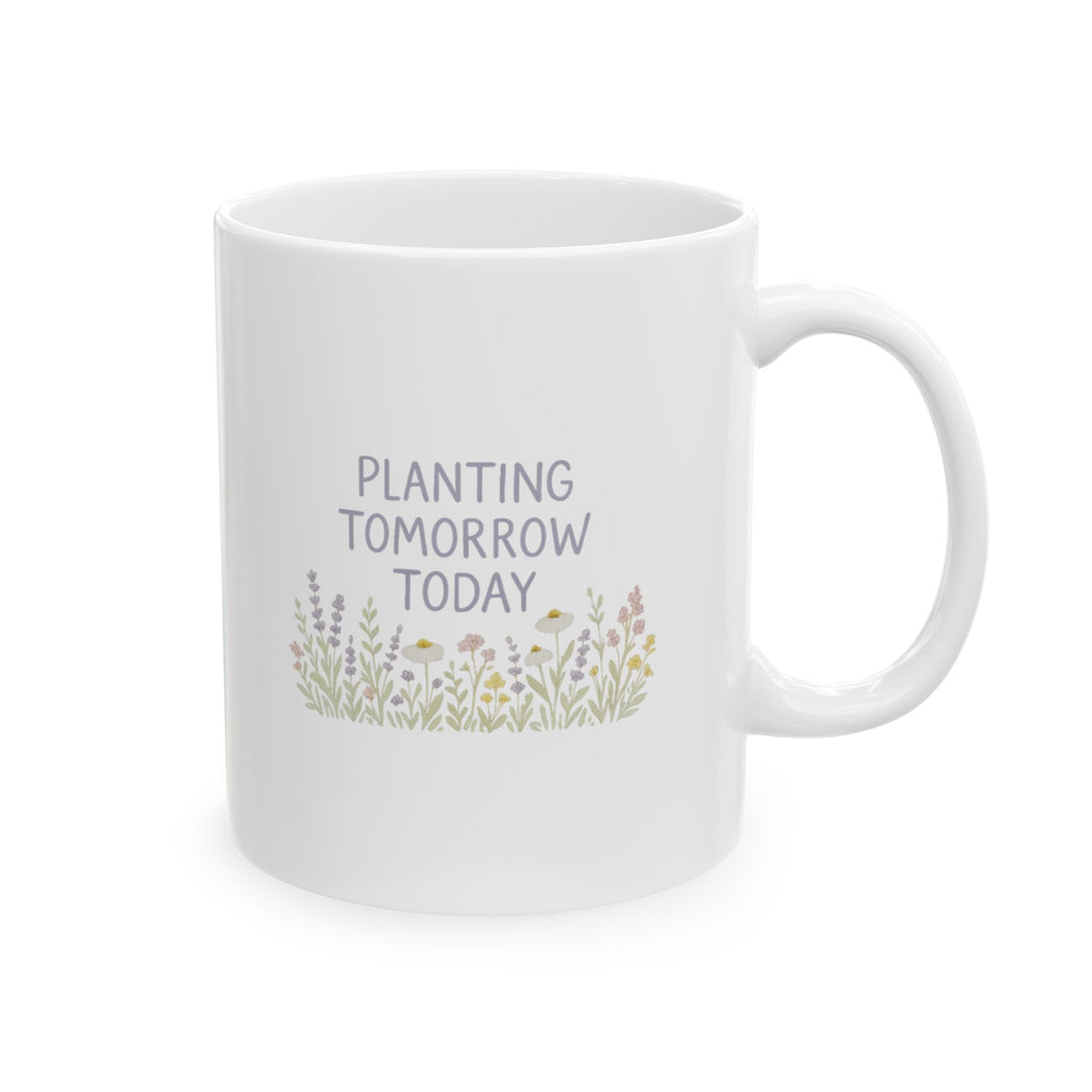 Wildflower Seed Saver Planting Tomorrow Today Coffee Mug | Unique Gift | Ceramic Mug
