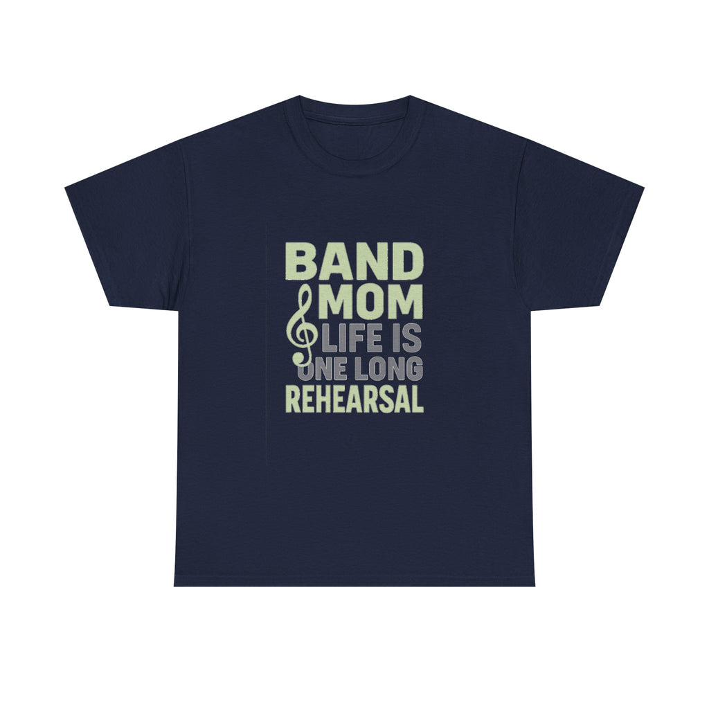 Band Mom Life Is One Long Rehearsal T-Shirt | Gift for Mom | Graphic Tee