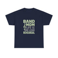 Band Mom Life Is One Long Rehearsal T-Shirt | Gift for Mom | Graphic Tee