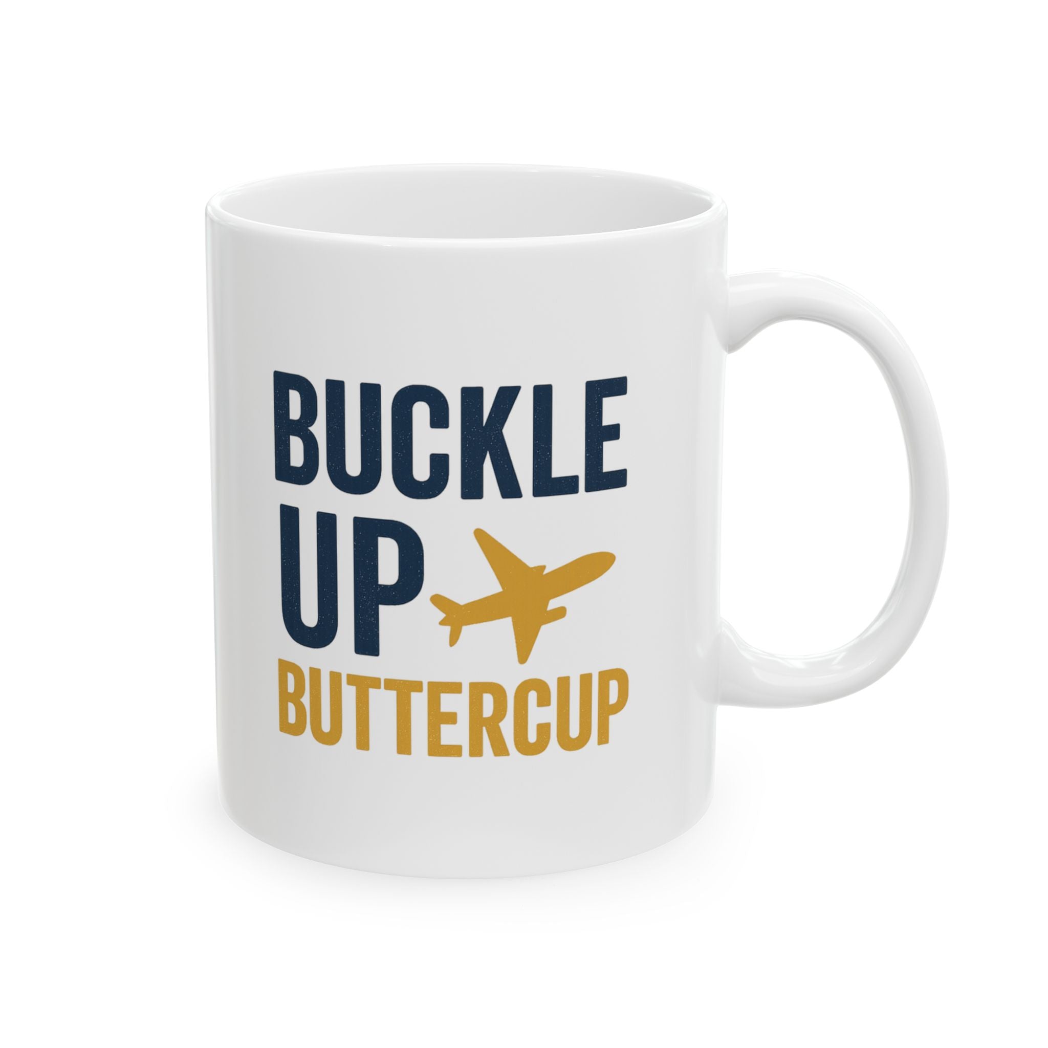 Flight Attendant Buckle Up Buttercup Coffee Mug | Unique Gift | Ceramic Mug