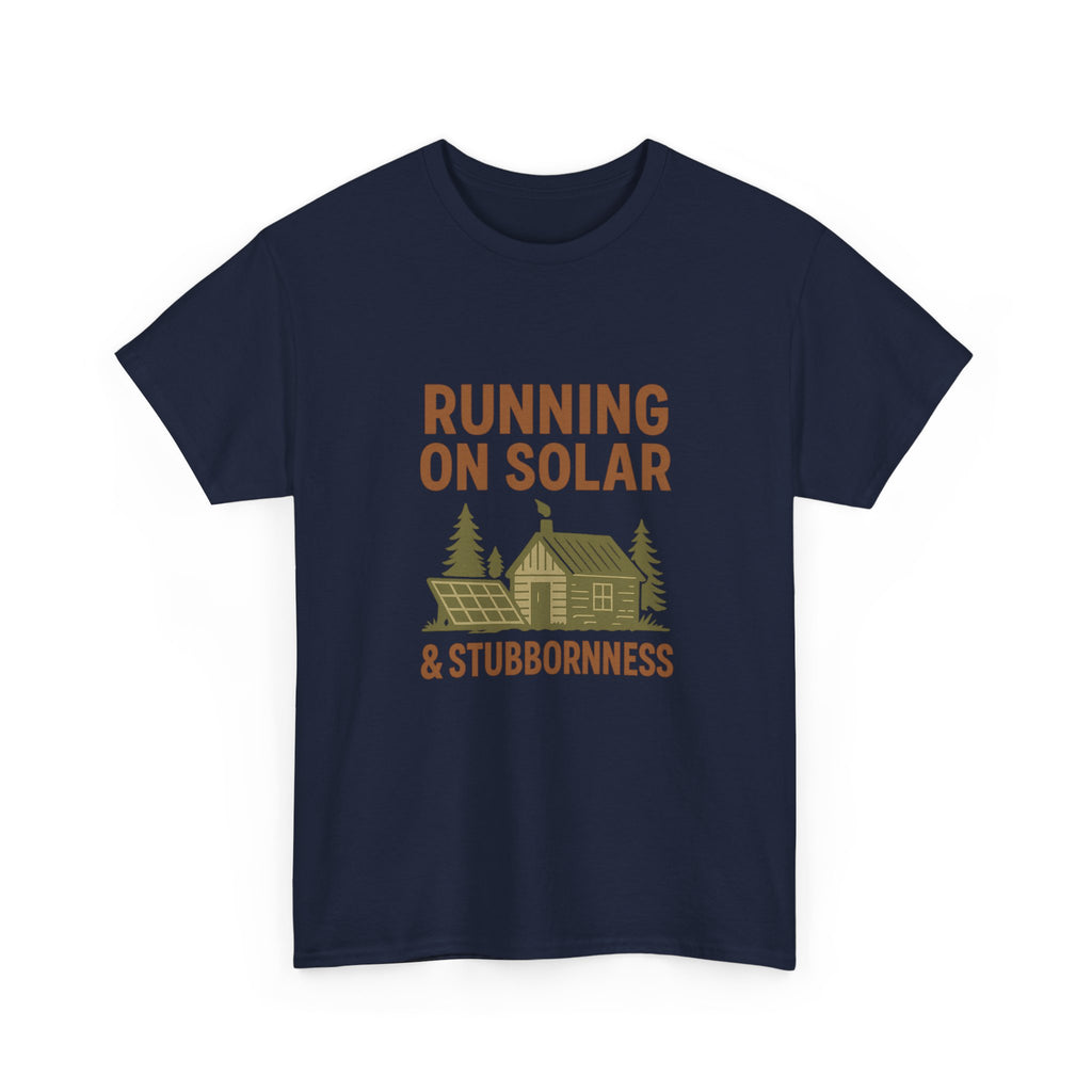 Off Grid Dreamer Running On Solar And Stubbornness T-Shirt | Unique Gift | Graphic Tee