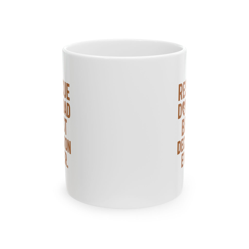Rescue Dog Dad Best Decision Ever Coffee Mug | Dog Lover Gift | Ceramic Mug