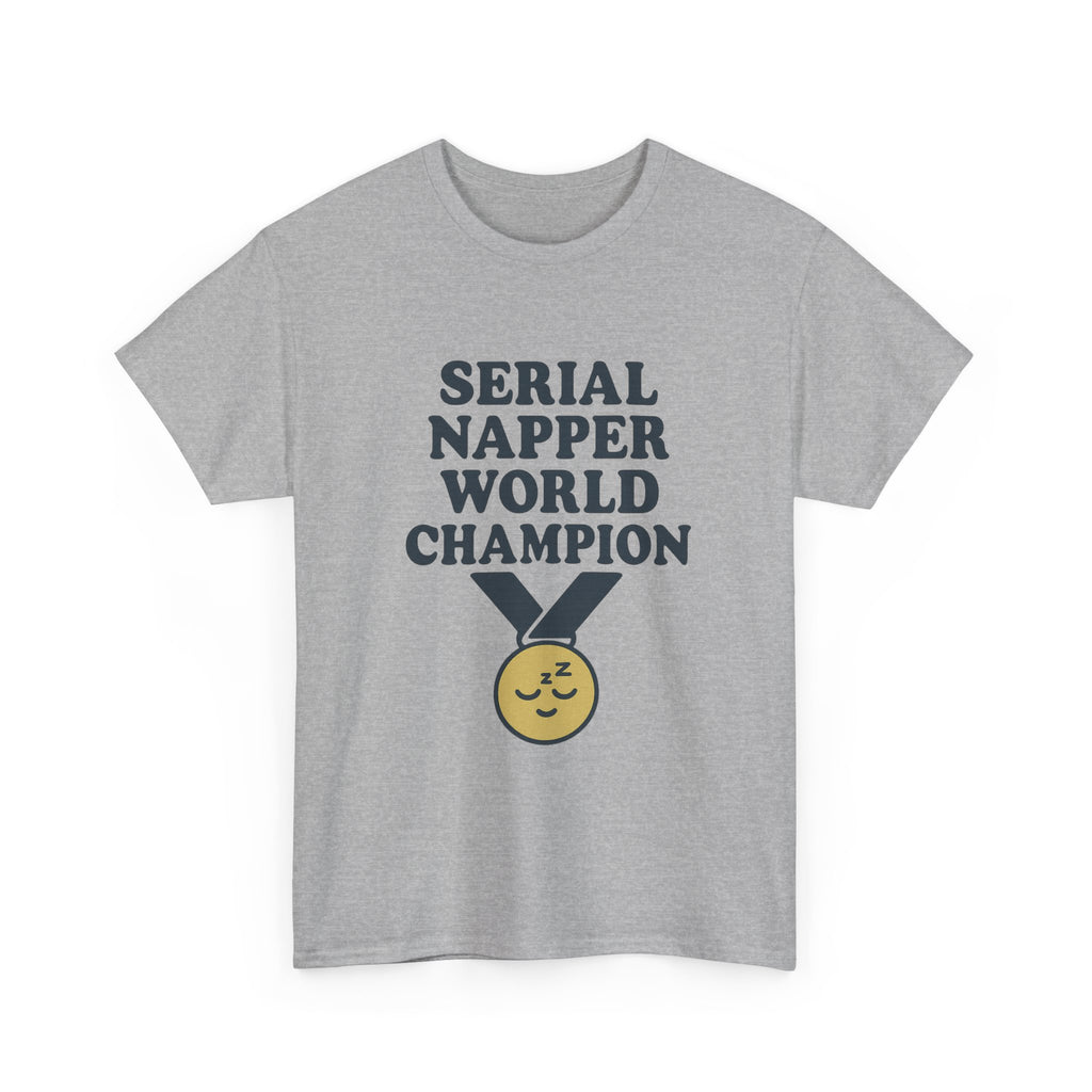 Serial Napper World Champion T-Shirt | Unique Gift | Graphic Tee
