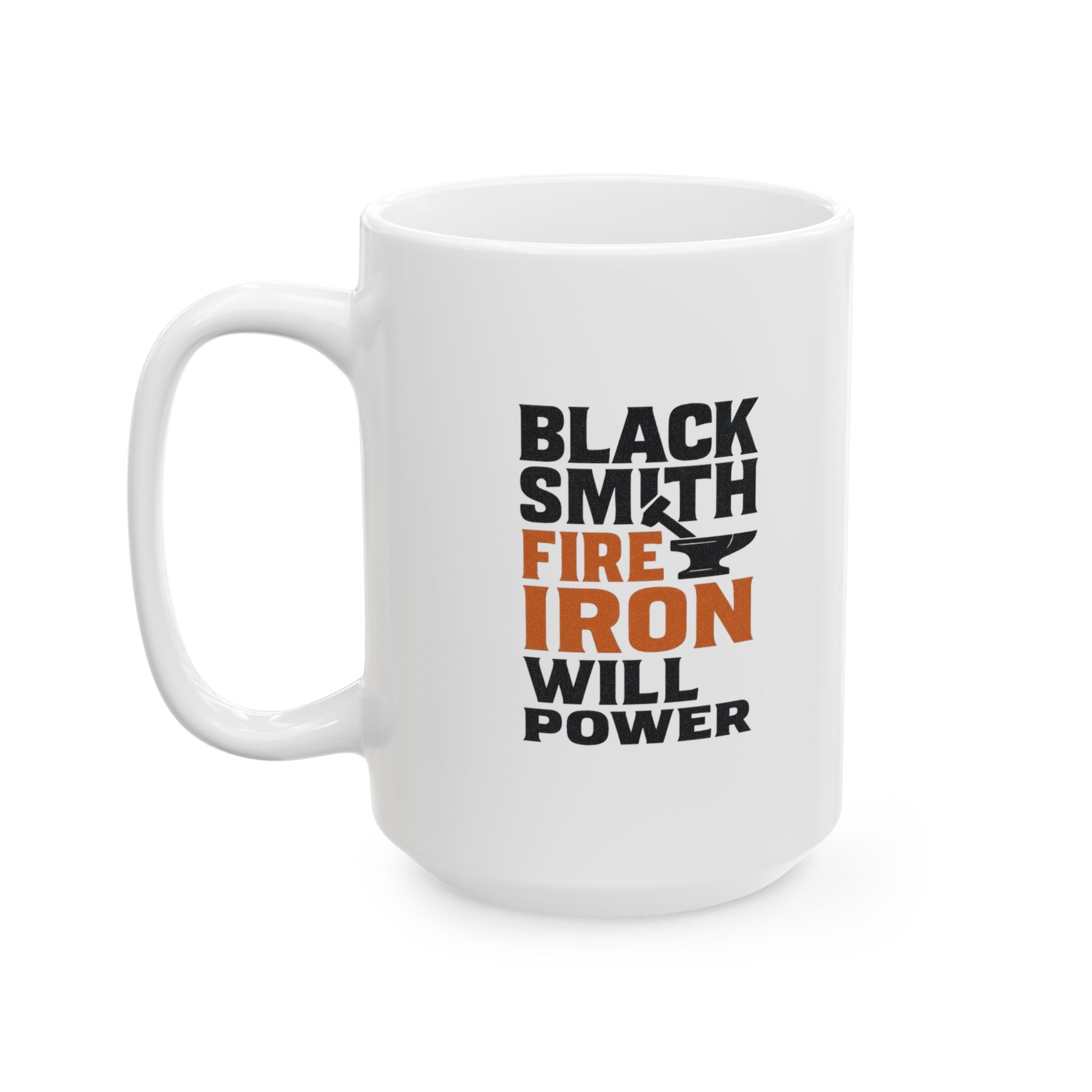 Blacksmith Fire Iron Willpower Coffee Mug | Unique Gift | Ceramic Mug