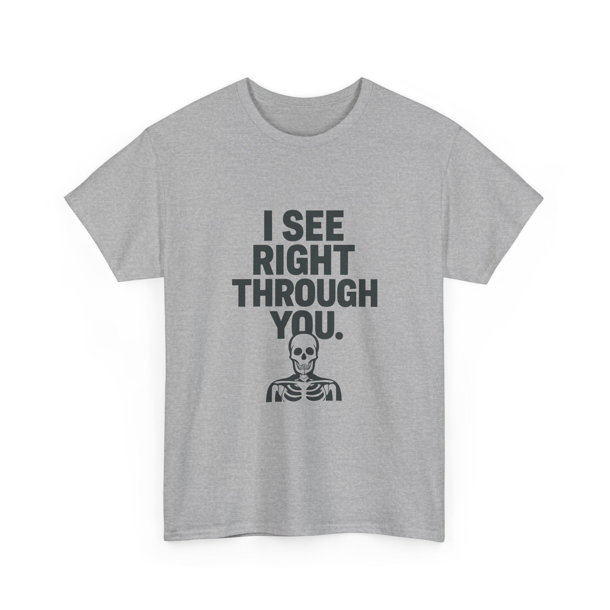Radiologist I See Right Through You T-Shirt | Unique Gift | Graphic Tee
