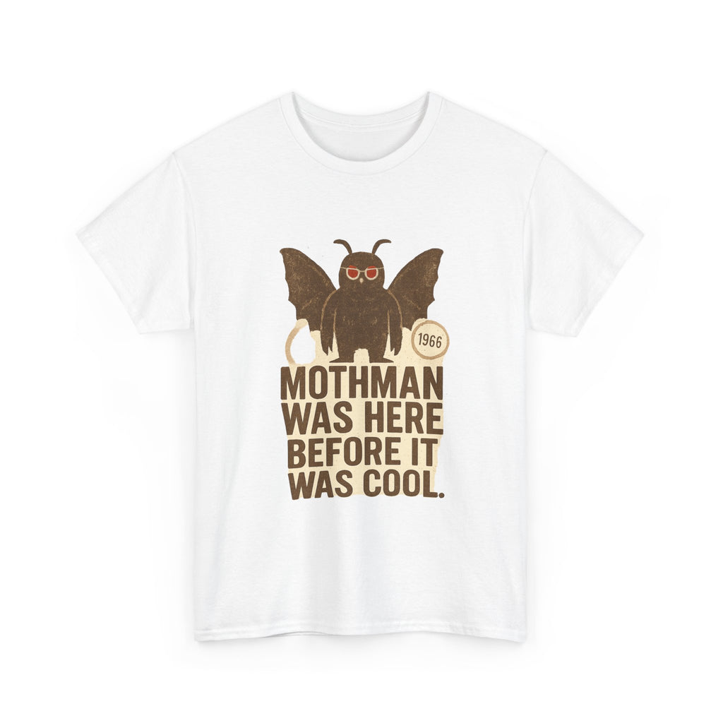 Mothman Was Here Before It Was Cool T-Shirt | Unique Gift | Graphic Tee