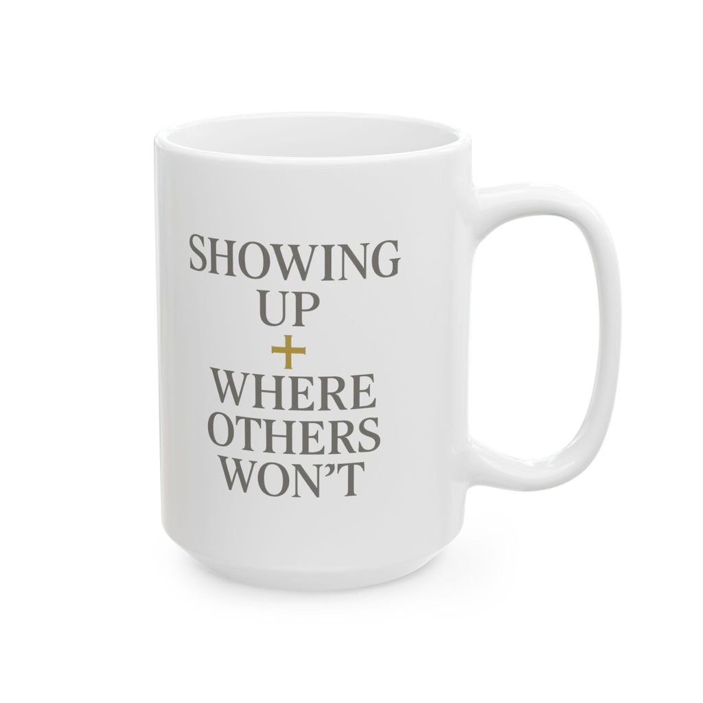 Prison Chaplain Showing Up Where Others Won't Coffee Mug | Unique Gift | Ceramic Mug