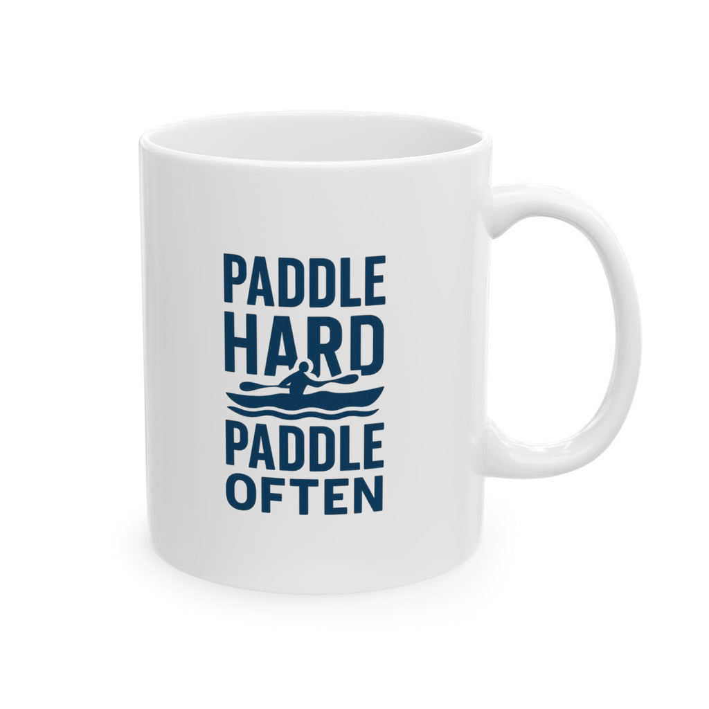 Kayaker Paddle Hard Paddle Often Coffee Mug | Unique Gift | Ceramic Mug