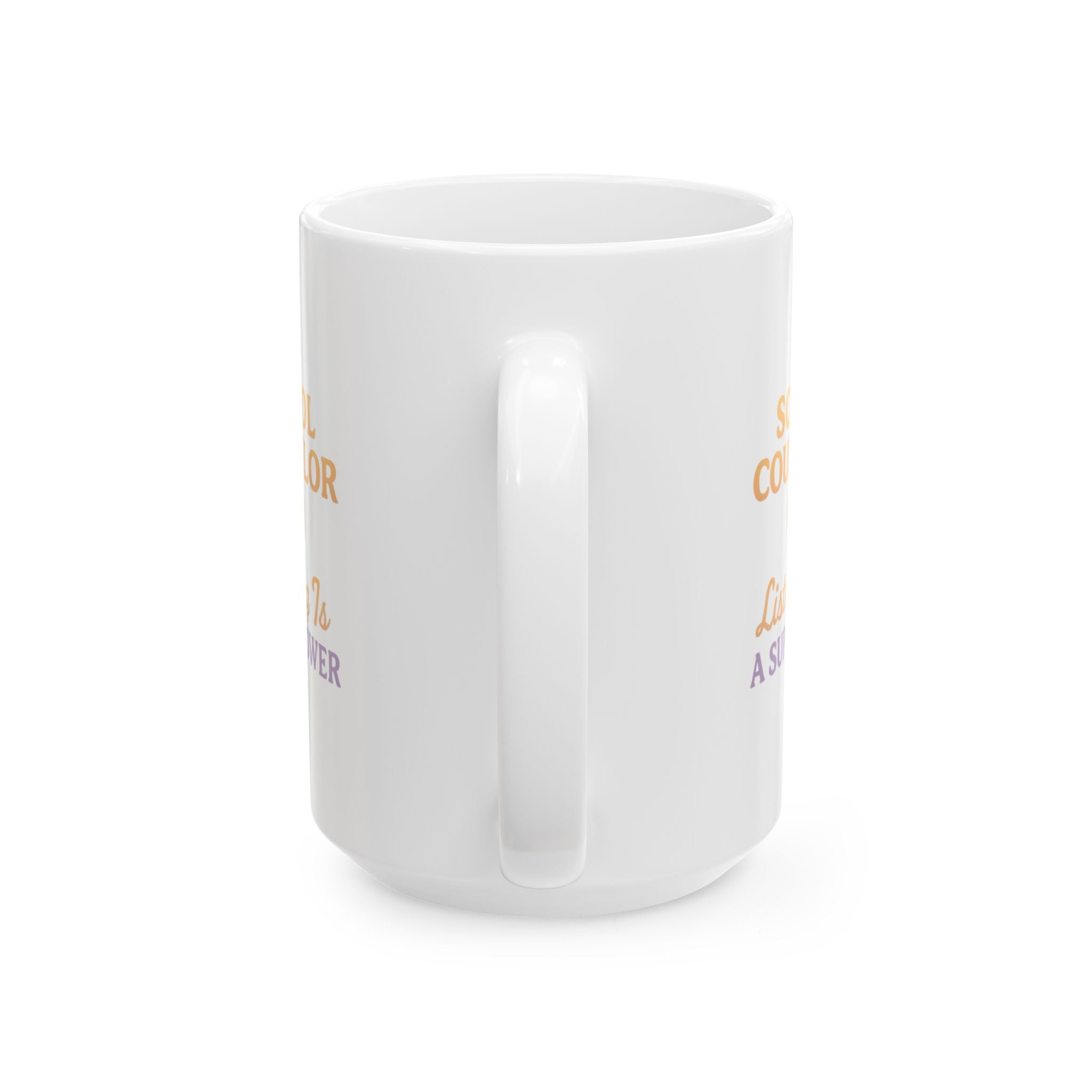 School Counselor Listening Is A Superpower Ceramic Mug