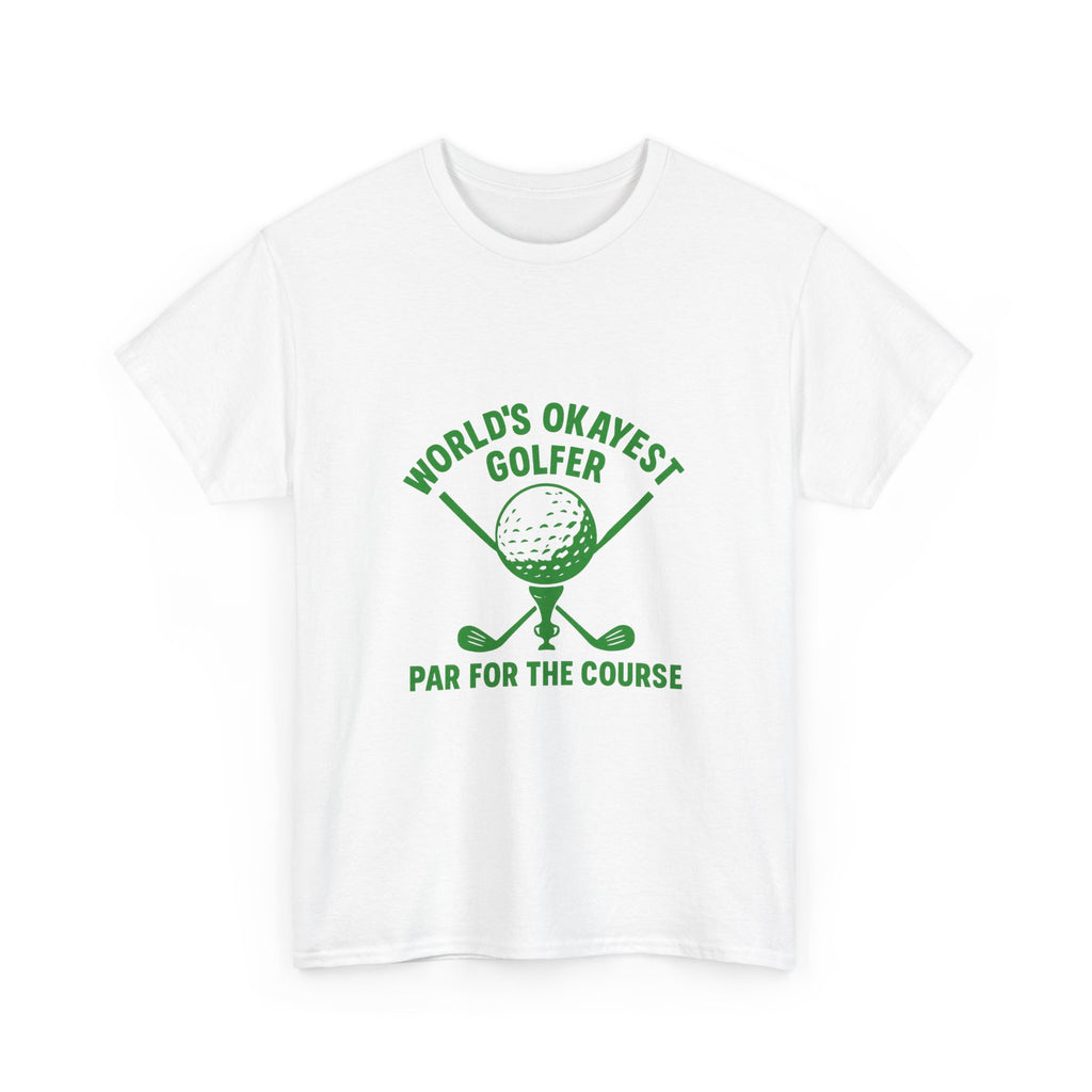 World's Okayest Golfer Par For The Course T-Shirt | Unique Gift | Graphic Tee