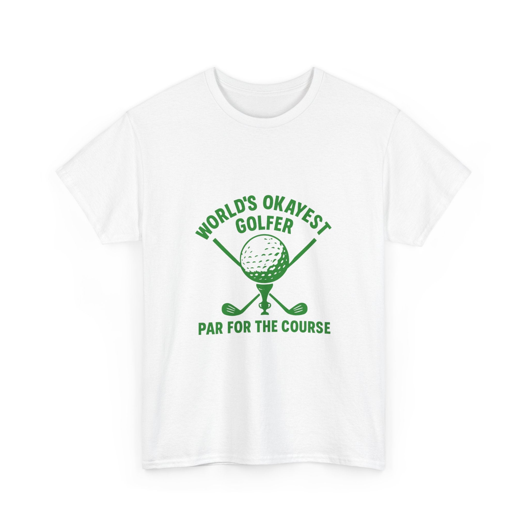 World's Okayest Golfer Par For The Course T-Shirt | Unique Gift | Graphic Tee