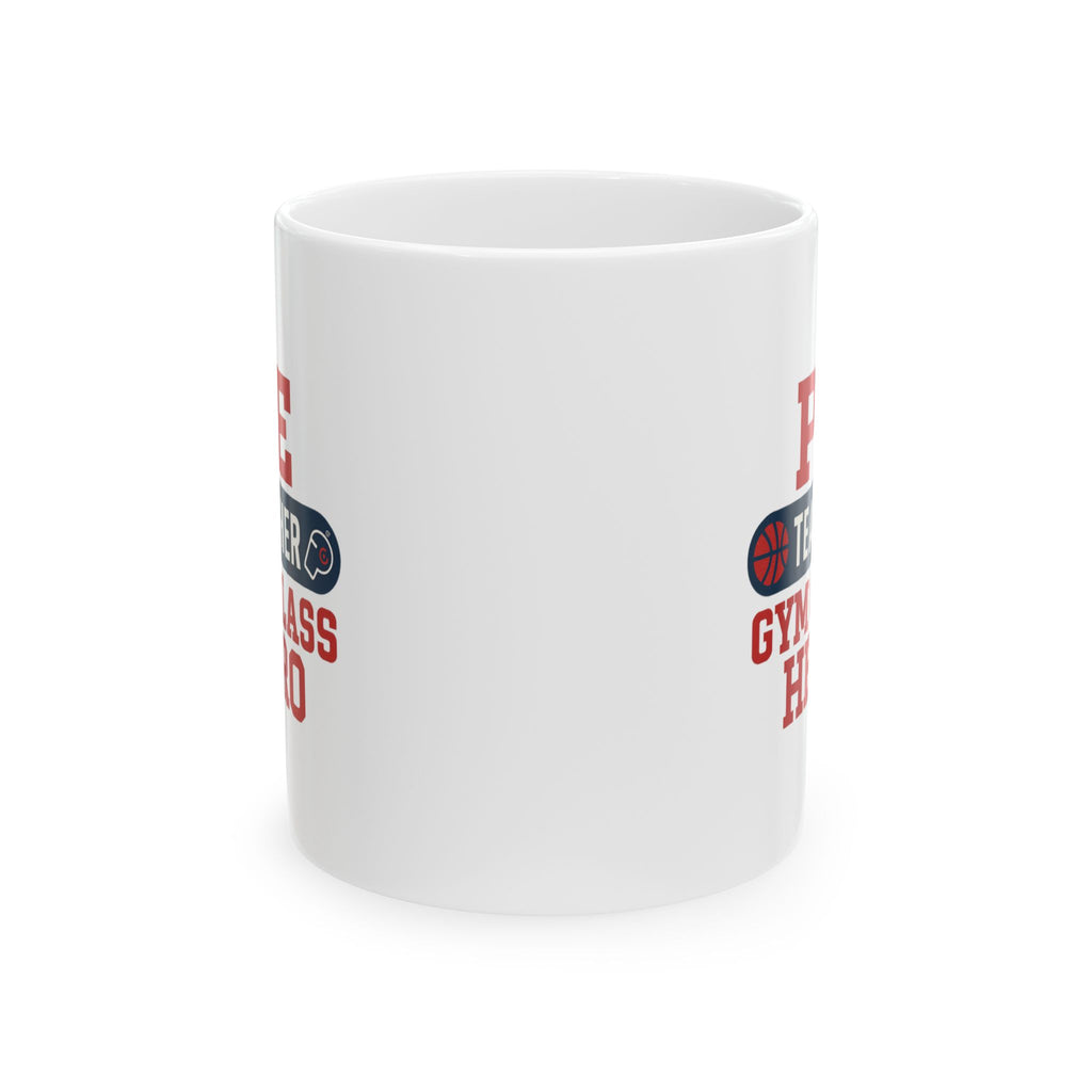 Physical Education Teacher Gym Class Hero Ceramic Mug