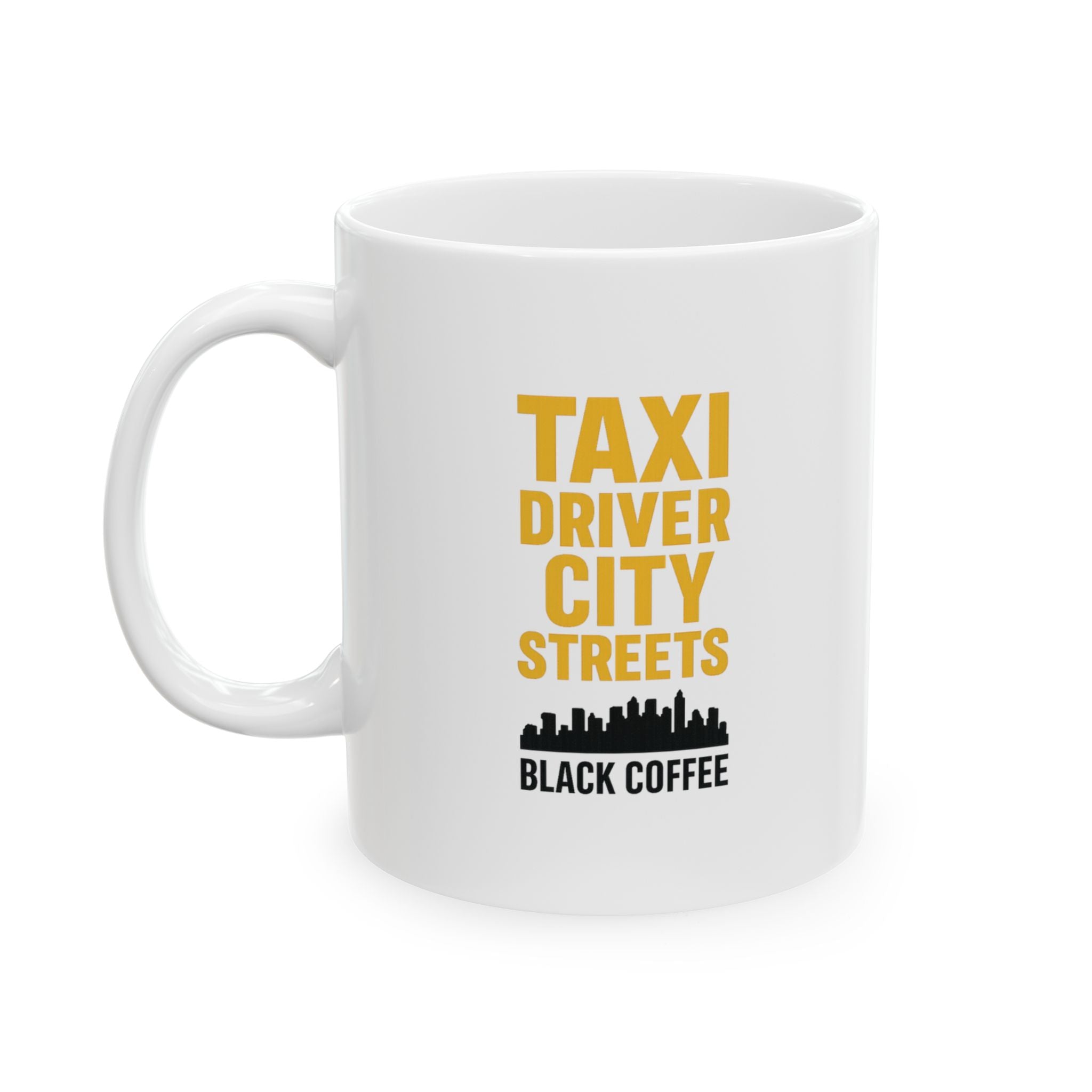 Taxicab Driver City Streets And Black Coffee Coffee Mug | Coffee Lover Gift | Ceramic Mug